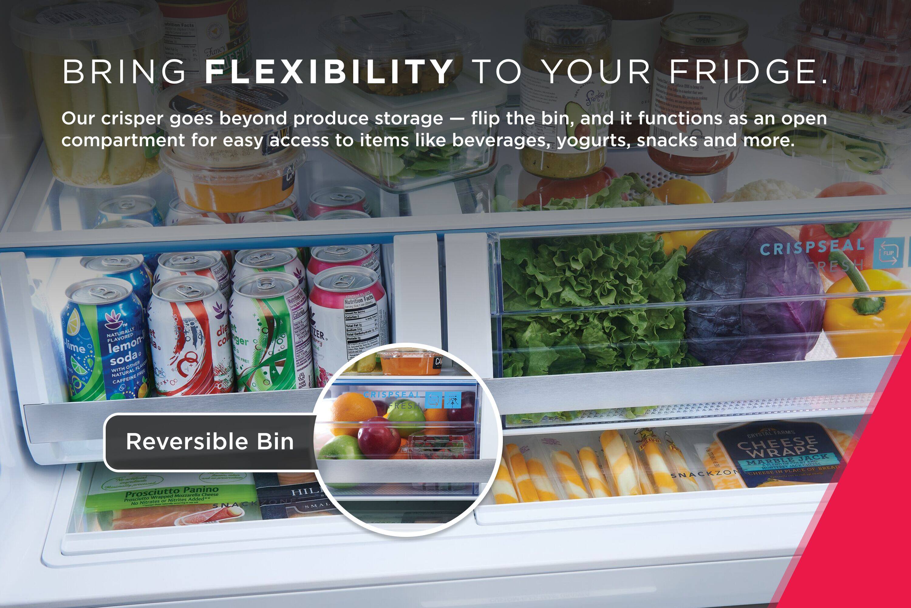 BRING FLEXIBILITY TO YOUR FRIDGE.

Our crisper goes beyond produce storage — flip the bin, and it functions as an open compartment for easy access to items like beverages, yogurts, snacks and more.

Reversible Bin

CRISPSEAL FRESH

Prosciutto Panino

CRYSTAL FARMS CHEESE WRAPS MARBLE JACK

SNACKZON