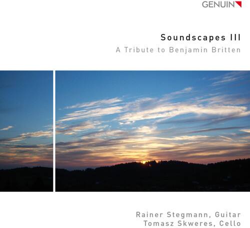 Soundscapes III  
A Tribute to Benjamin Britten  

Rainer Stegmann, Guitar  
Tomasz Skweres, Cello