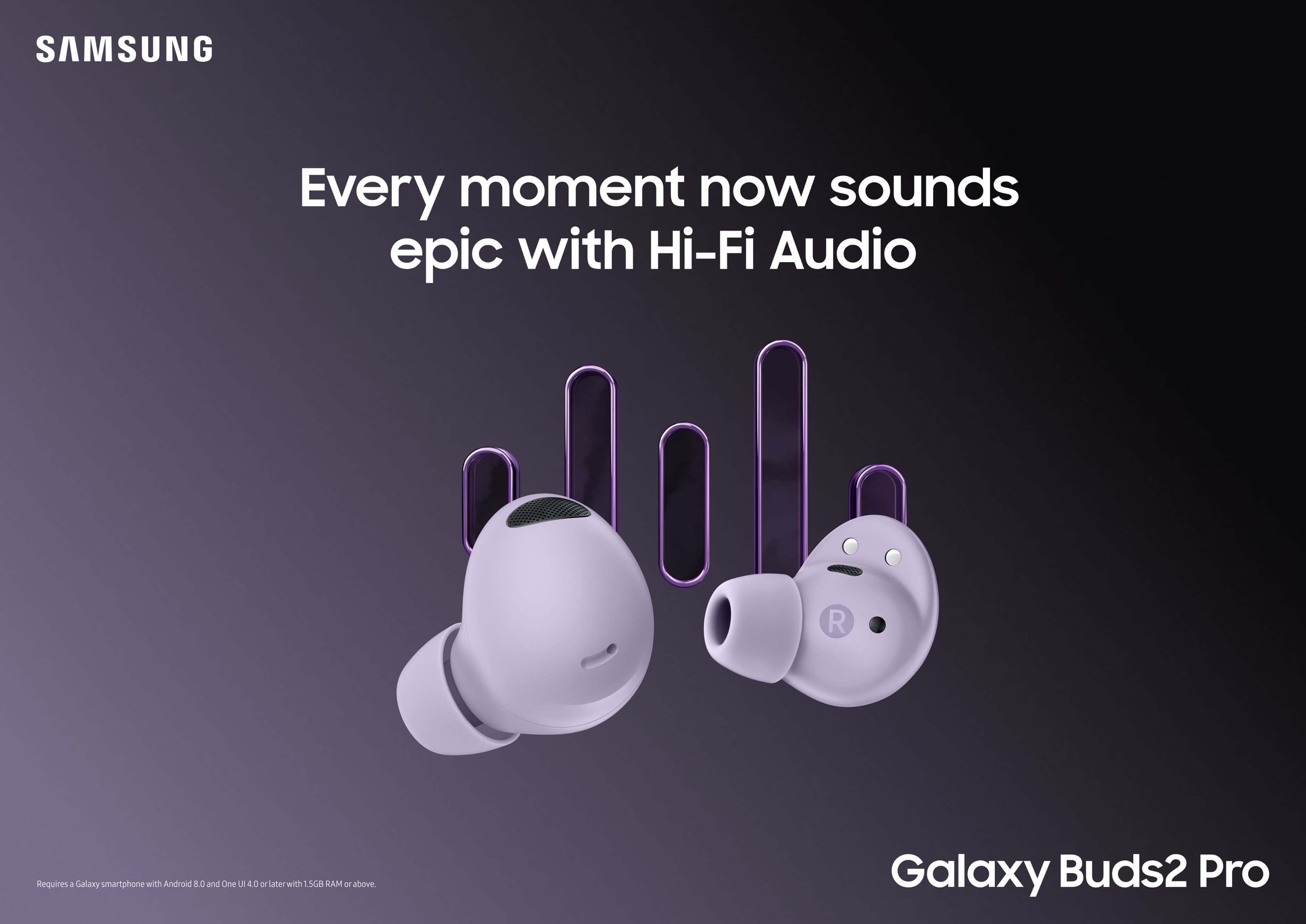 SAMSUNG Every moment now sounds epic with Hi-Fi Audio. Requires a Galaxy smartphone with Android 10 and One UI 4.0 or later. Galaxy Buds2 Pro.