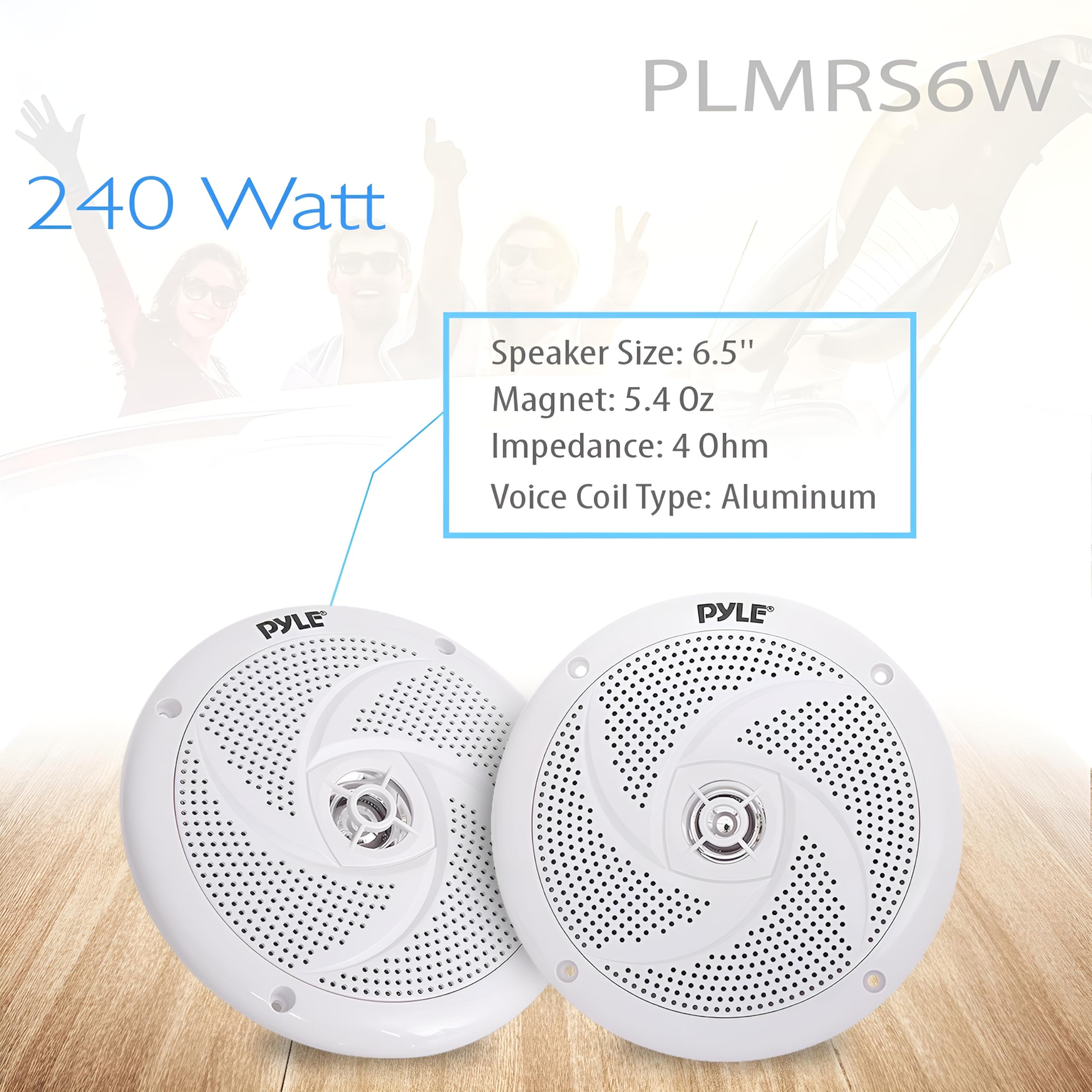 PLMRS6W  
240 Watt  
Speaker Size: 6.5"  
Magnet: 5.4 Oz  
Impedance: 4 Ohm  
Voice Coil Type: Aluminum  
PYLE