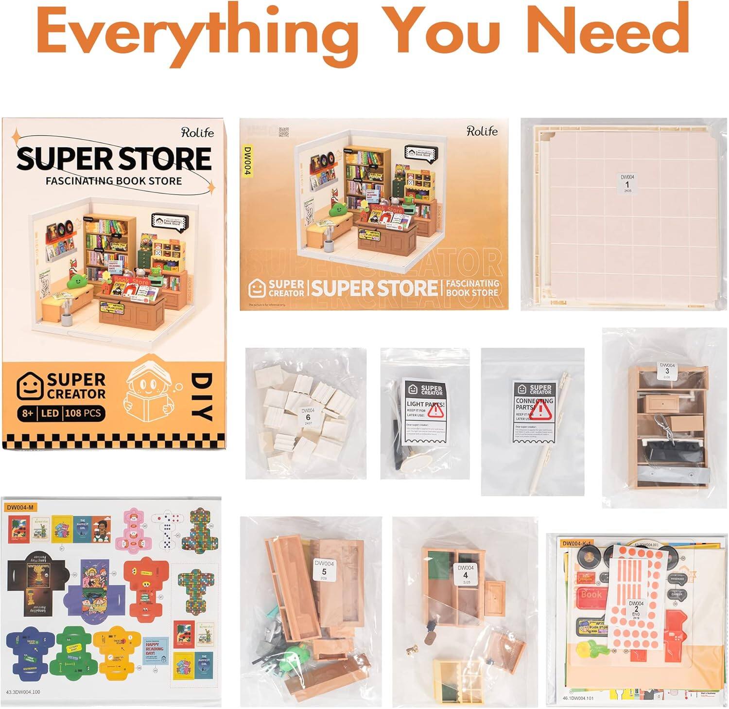 Everything You Need

Rolife SUPER STORE  
FASCINATING BOOK STORE  
DW004  
Rolife DA 1 - ATOR SUPER FASCINATING CREATOR  
SUPER STORE | BOOK STORE  
SUPER CREATOR  
8+ LED 108 PCS  
DIY  
COA  
6 SUPER Conarna LIGHT PARTS  
CTEZA  
3 DW004-M  
x DINOOL  
DW004 LN  
WOO 4  
- book  
2 - 4530w004.300  
- TONANI4 1