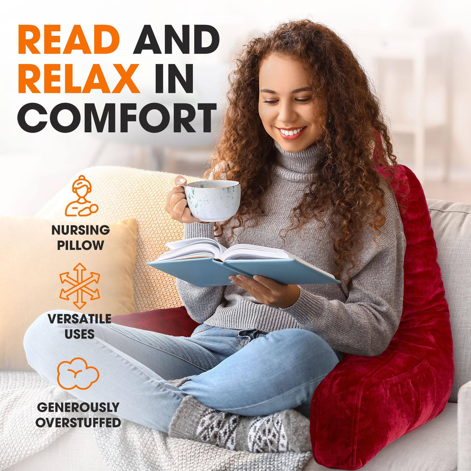 READ AND RELAX IN COMFORT

NURSING PILLOW

VERSATILE USES

GENEROUSLY OVERSTUFFED