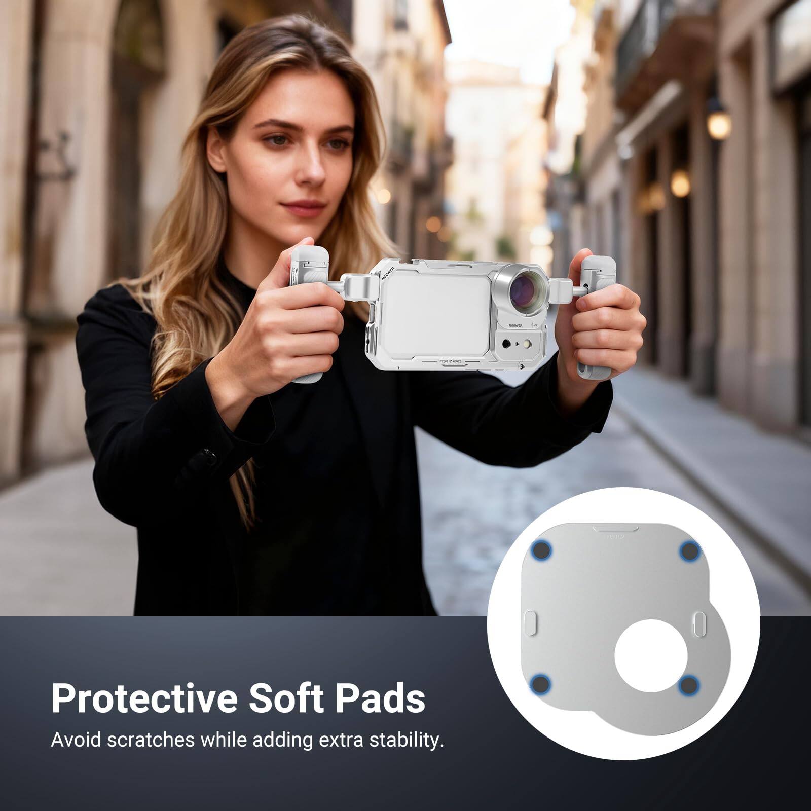 Protective Soft Pads  
Avoid scratches while adding extra stability.
