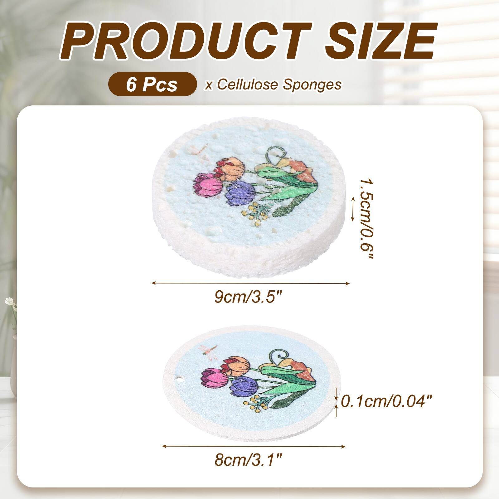 PRODUCT SIZE  
6 Pcs x Cellulose Sponges  
1.5cm/0.6"  
9cm/3.5"  
0.1cm/0.04"  
8cm/3.1"
