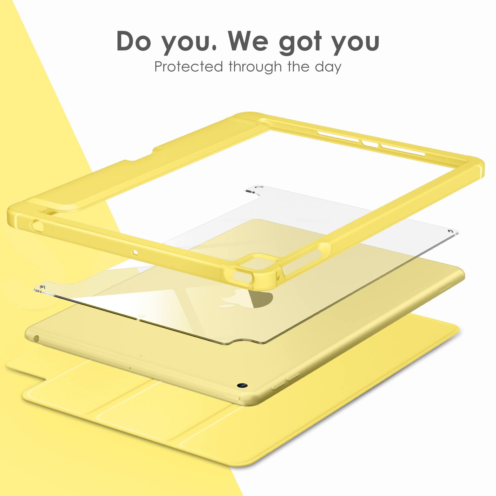 Do you. We got you  
Protected through the day