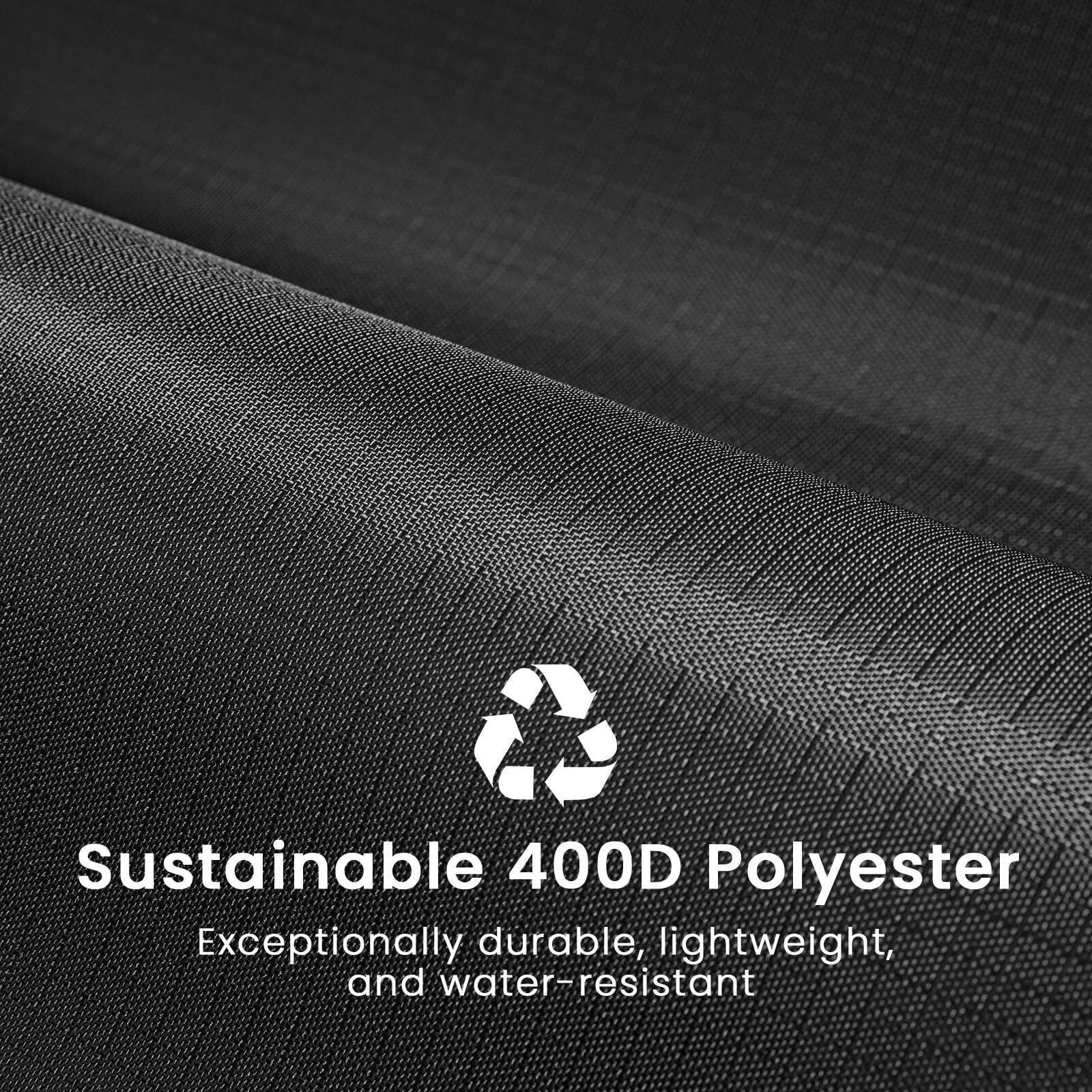 Sustainable 400D Polyester  
Exceptionally durable, lightweight, and water-resistant