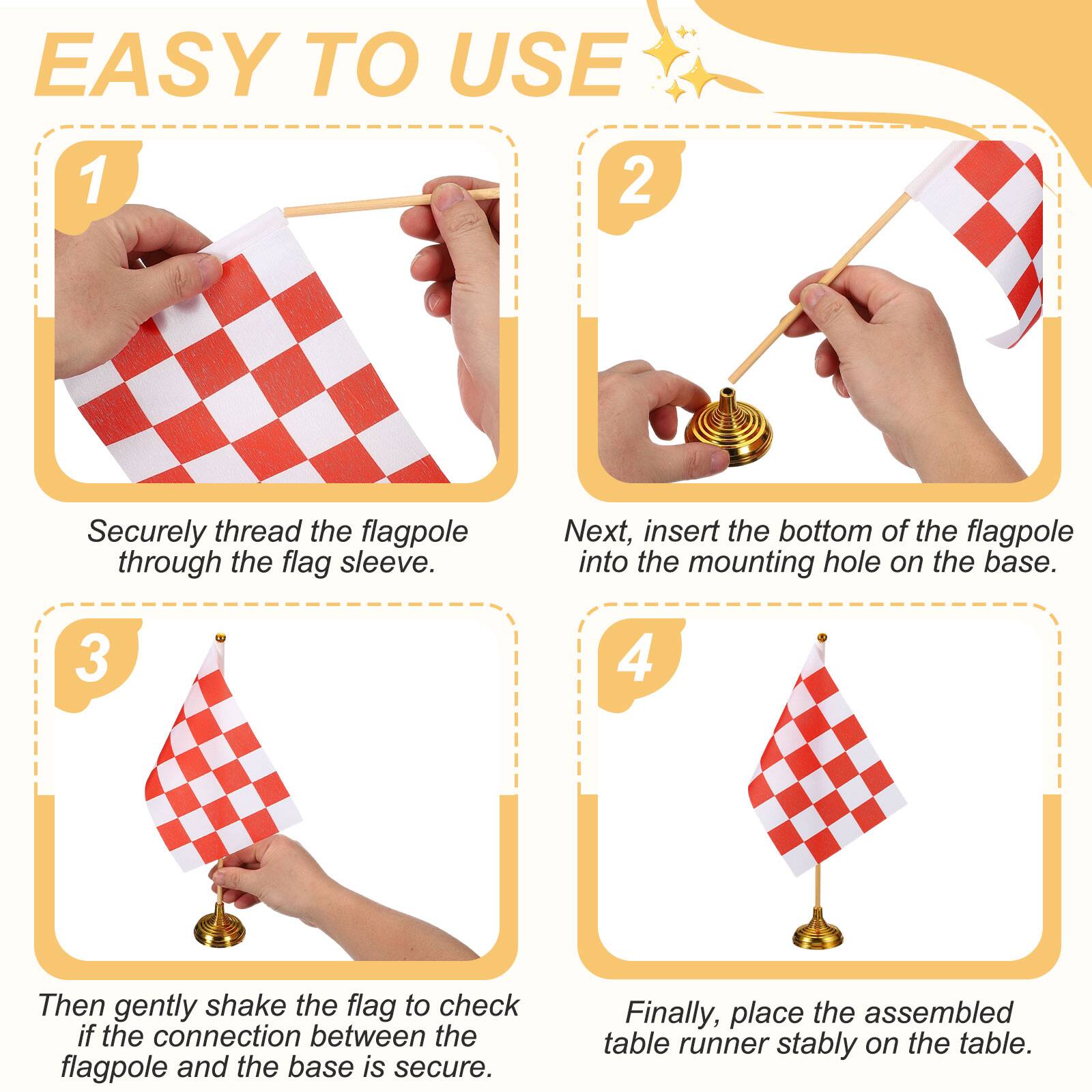 EASY TO USE

1. Securely thread the flagpole through the flag sleeve.
2. Next, insert the bottom of the flagpole into the mounting hole on the base.
3. Then gently shake the flag to check if the connection between the flagpole and the base is secure.
4. Finally, place the assembled table runner stably on the table.
