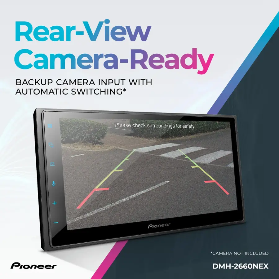 Rear-View Camera-Ready: Backup Camera Input with Automatic Switching. Please check surroundings for safety. Pioneer. Camera not included. Pioneer DMH-2660NEX.