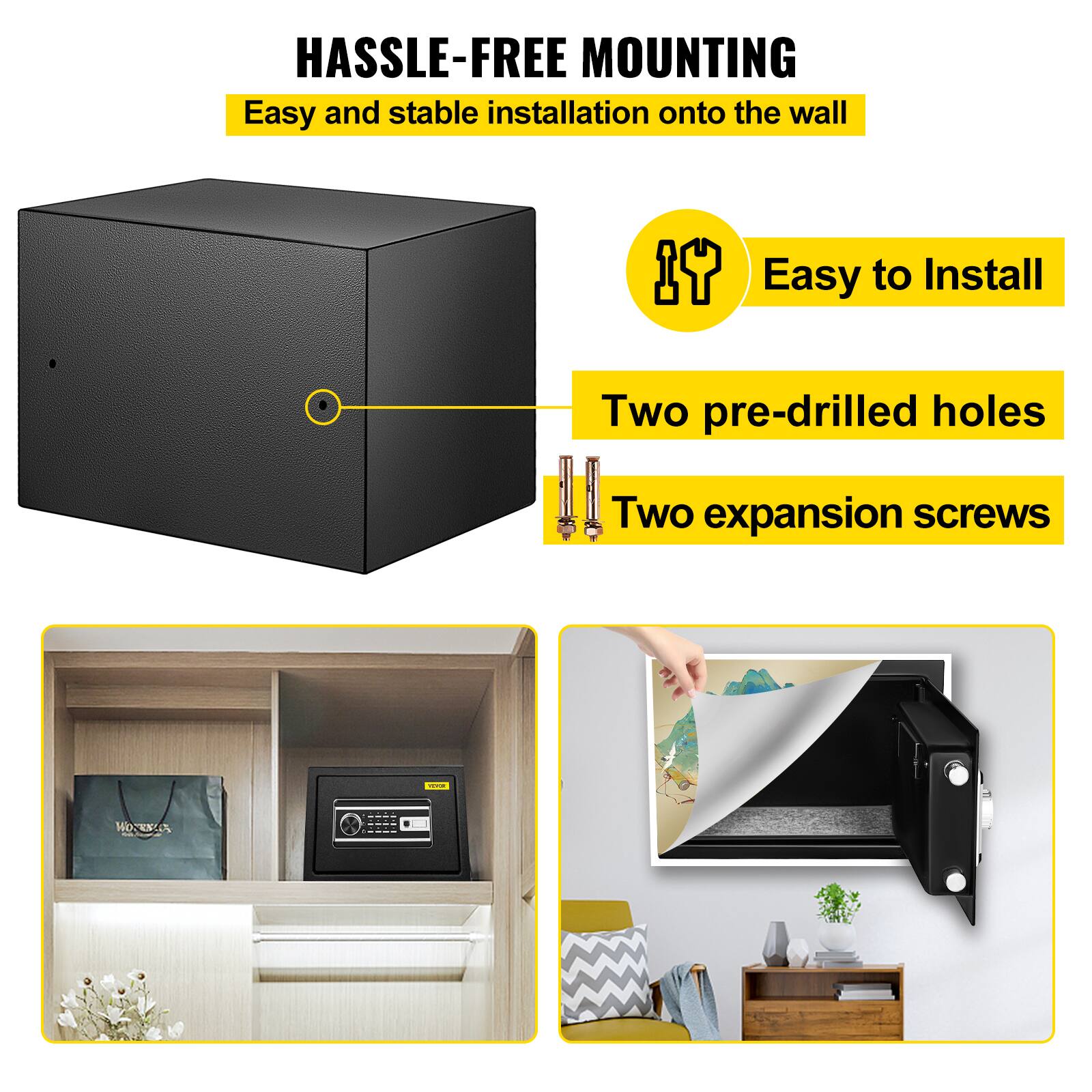 HASSLE-FREE MOUNTING
Easy and stable installation onto the wall
Easy to Install
Two pre-drilled holes
Two expansion screws
MONERUN