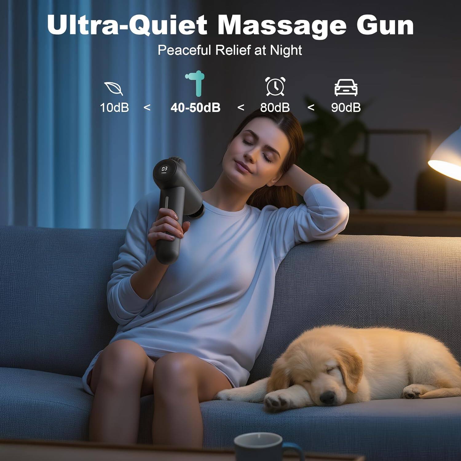 Ultra-Quiet Massage Gun  
Peaceful Relief at Night  

10dB < 40-50dB < 80dB < 90dB