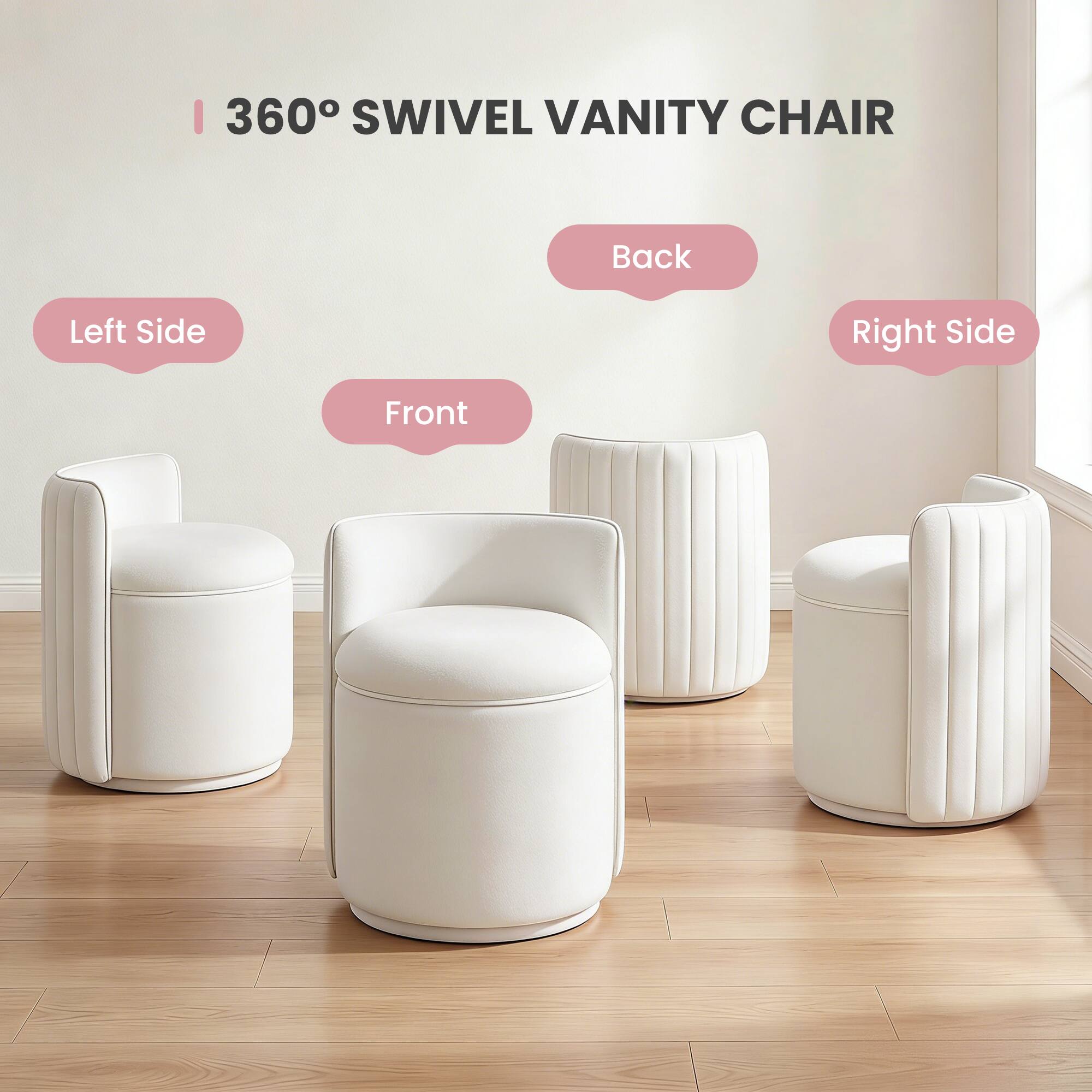 360° SWIVEL VANITY CHAIR

- Back
- Left Side
- Front
- Right Side