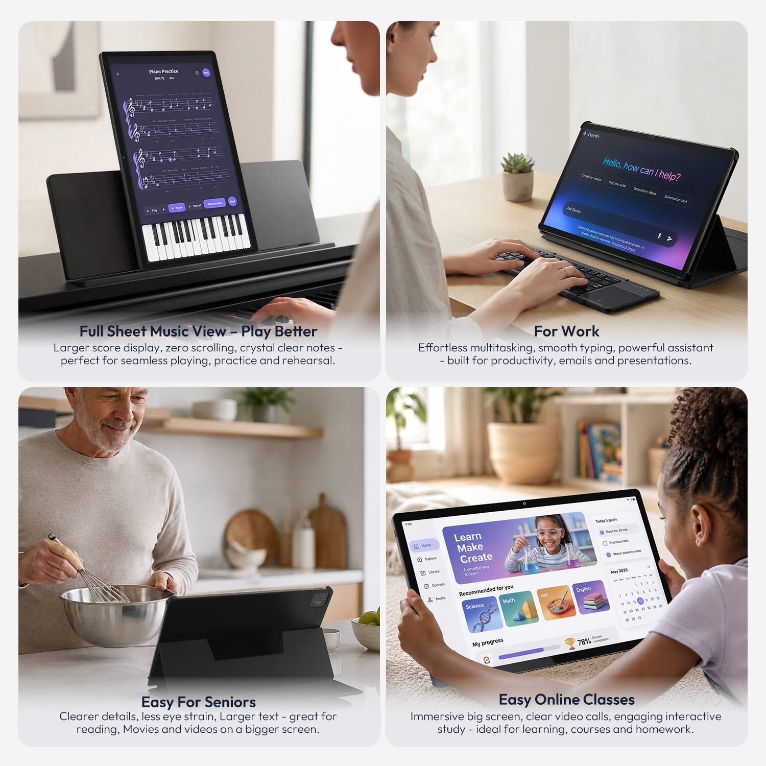 Piano Pacta INS

Hello, how can I help?

Full Sheet Music View - Play Better
Larger score display, zero scrolling, crystal clear notes - perfect for seamless playing, practice and rehearsal.

For Work
Effortless multitasking, smooth typing, powerful assistant - built for productivity, emails and presentations.

Easy For Seniors
Clearer details, less eye strain, Larger text - great for reading, Movies and videos on a bigger screen.

Easy Online Classes
Immersive big screen, clear video calls, engaging interactive study - ideal for learning, courses and homework.