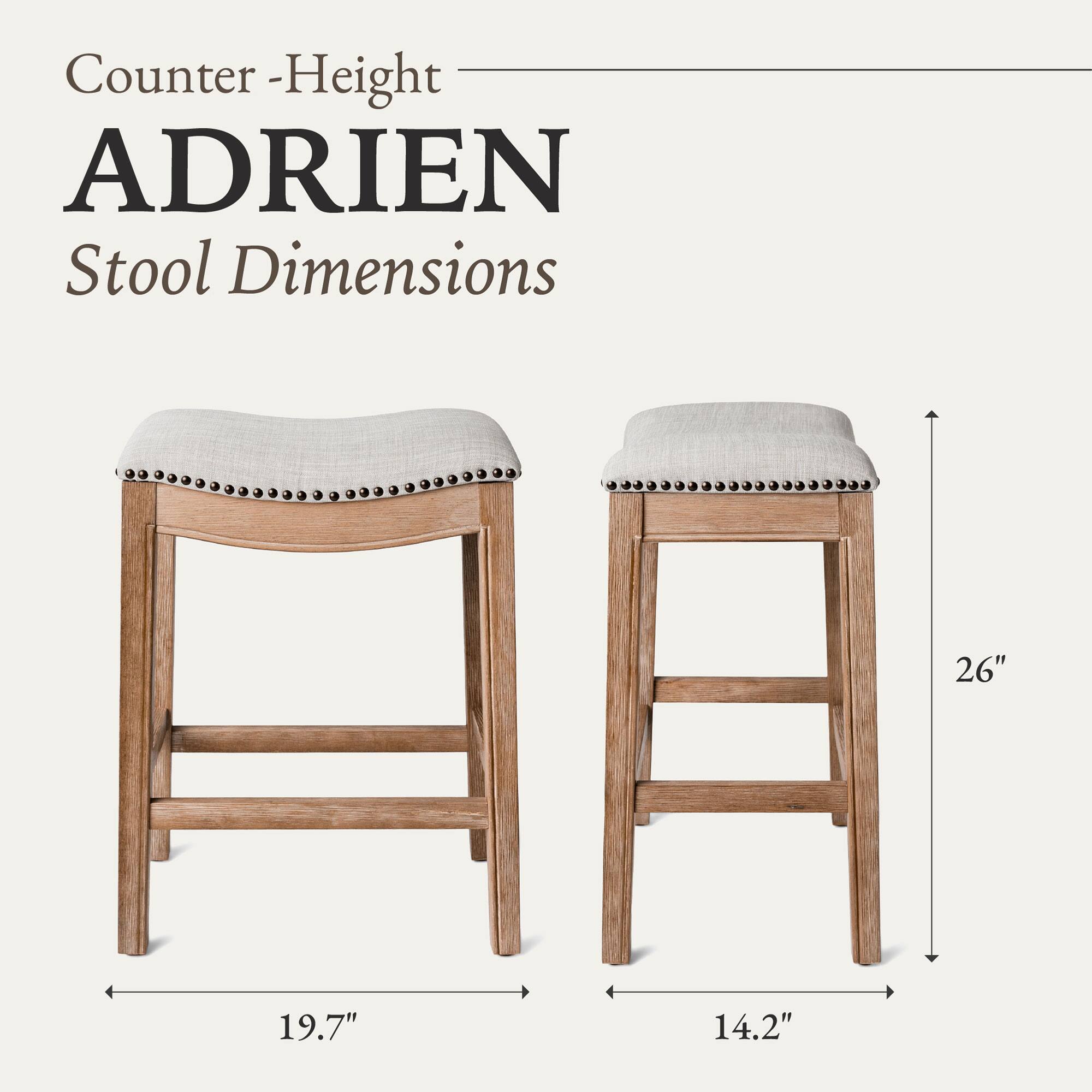 Counter-Height ADRIEN Stool Dimensions  
26" (Height)  
19.7" (Width)  
14.2" (Depth)