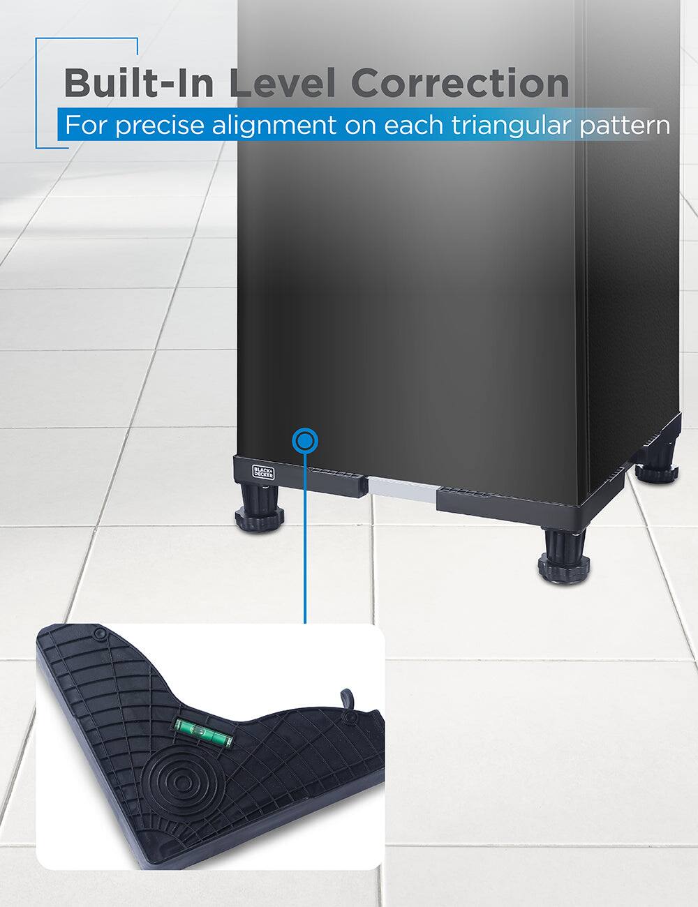 Built-In Level Correction  
For precise alignment on each triangular pattern