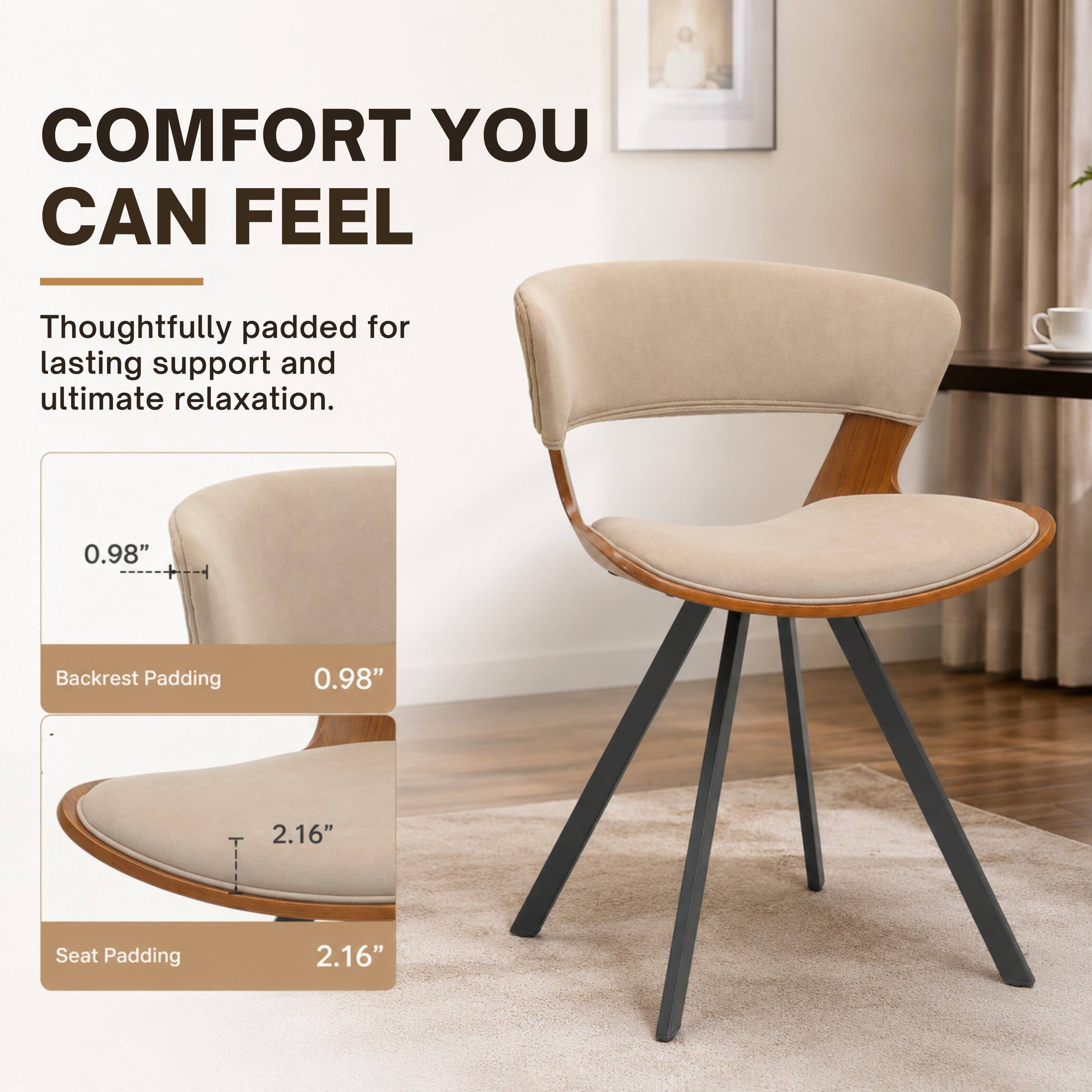 COMFORT YOU CAN FEEL  
Thoughtfully padded for lasting support and ultimate relaxation.  

0.98" Backrest Padding  
0.98"  

2.16" Seat Padding  
2.16"