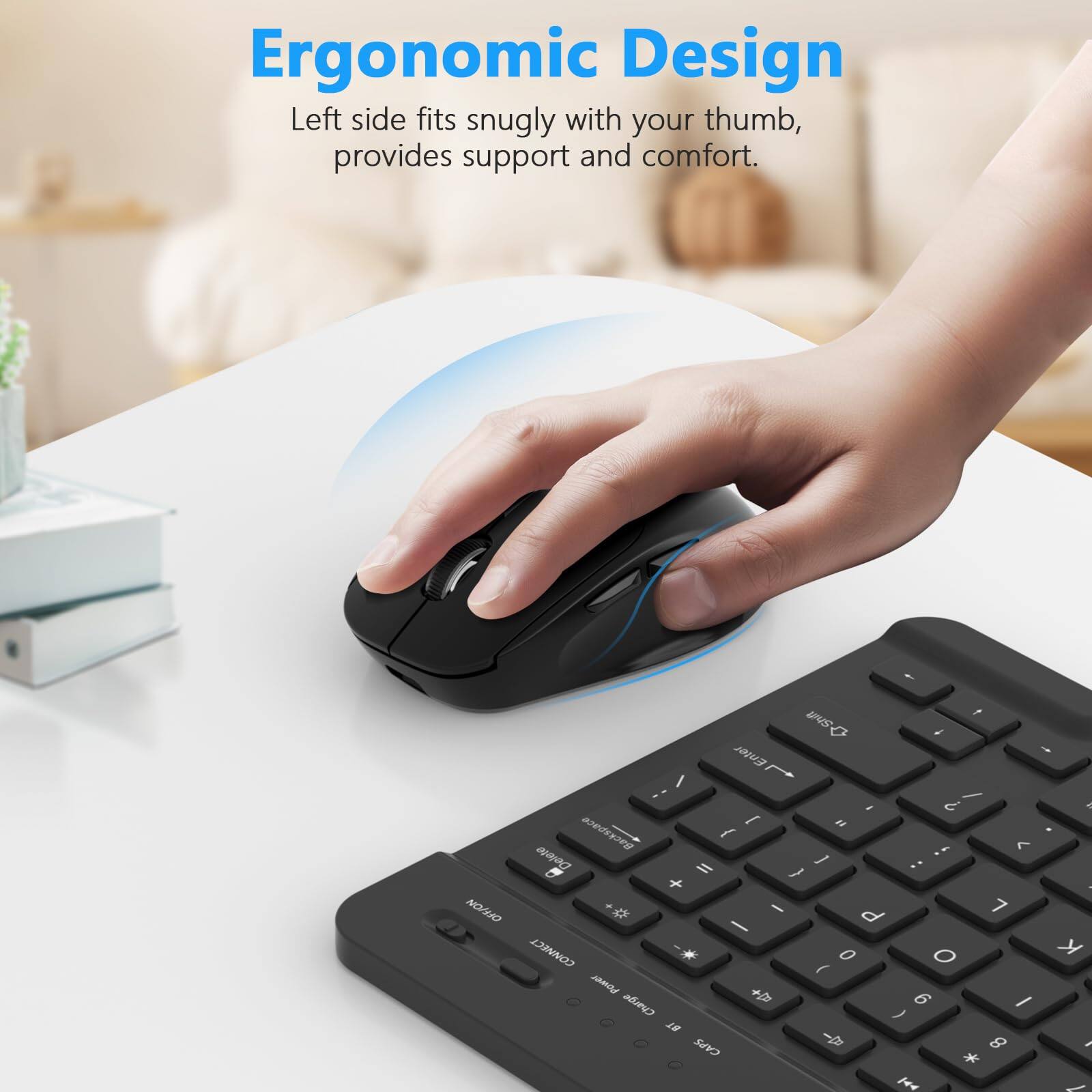 Ergonomic Design  
Left side fits snugly with your thumb, provides support and comfort.