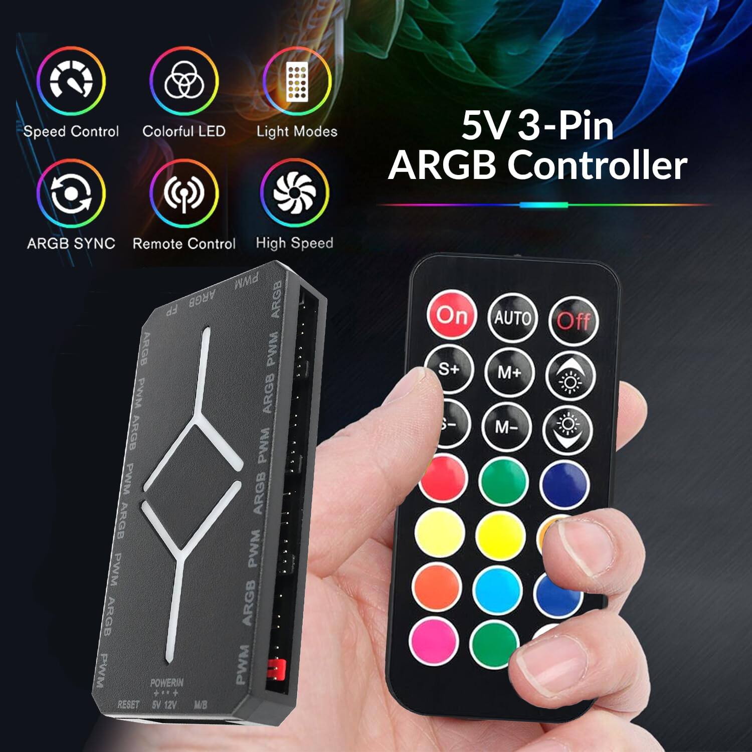5V 3-Pin ARGB Controller

- Speed Control
- Colorful LED
- Light Modes
- ARGB SYNC
- Remote Control
- High Speed

Power Input: 6V/12V

Remote Control Features:
- On
- Off
- Auto
- S+ (Speed Up)
- S- (Speed Down)
- M+ (Mode Up)
- M- (Mode Down)

RGB PWM Pins:
- R
- G
- B
- PWM
- 5V
- 12V
- M/B

Reset Button

