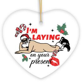 OrnamentallyYou - Im Laying on your Present Dirty Santa Christmas Ornament Funny Holiday Gift - Multi-colored