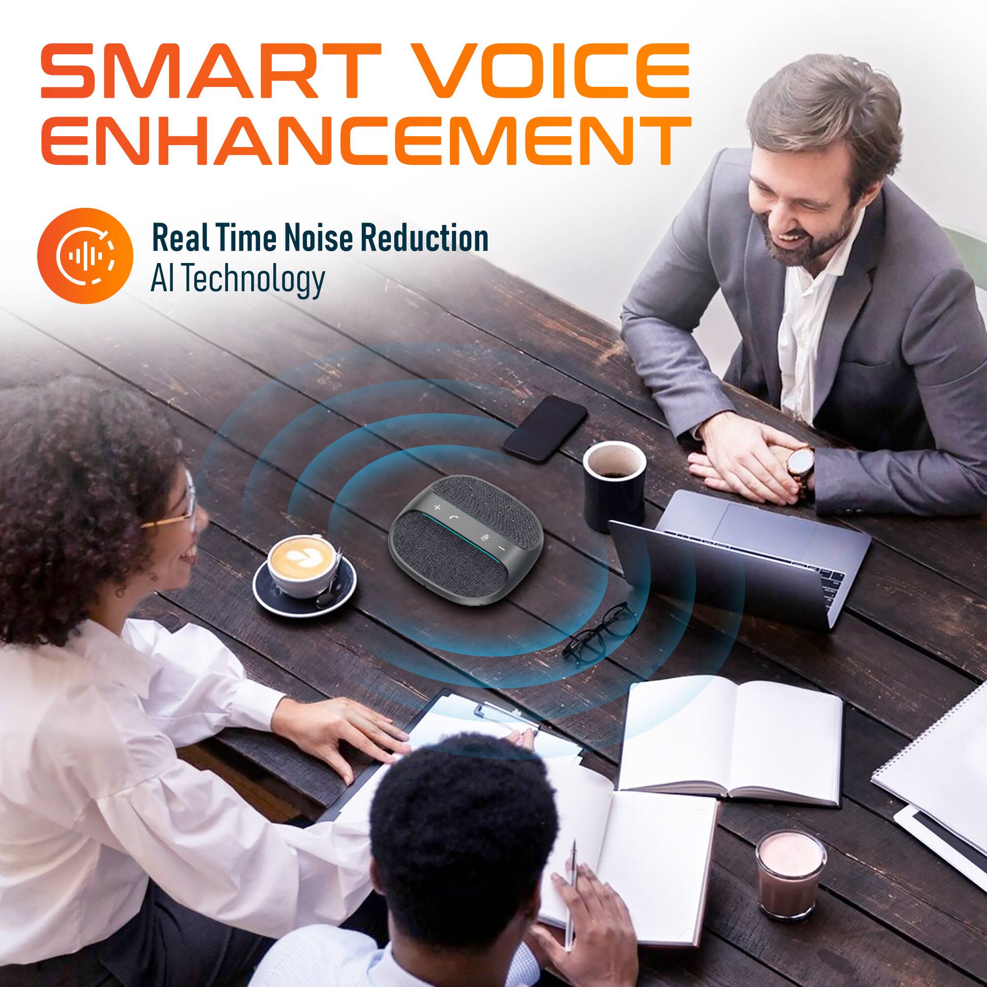 SMART VOICE ENHANCEMENT
Real Time Noise Reduction
AI Technology