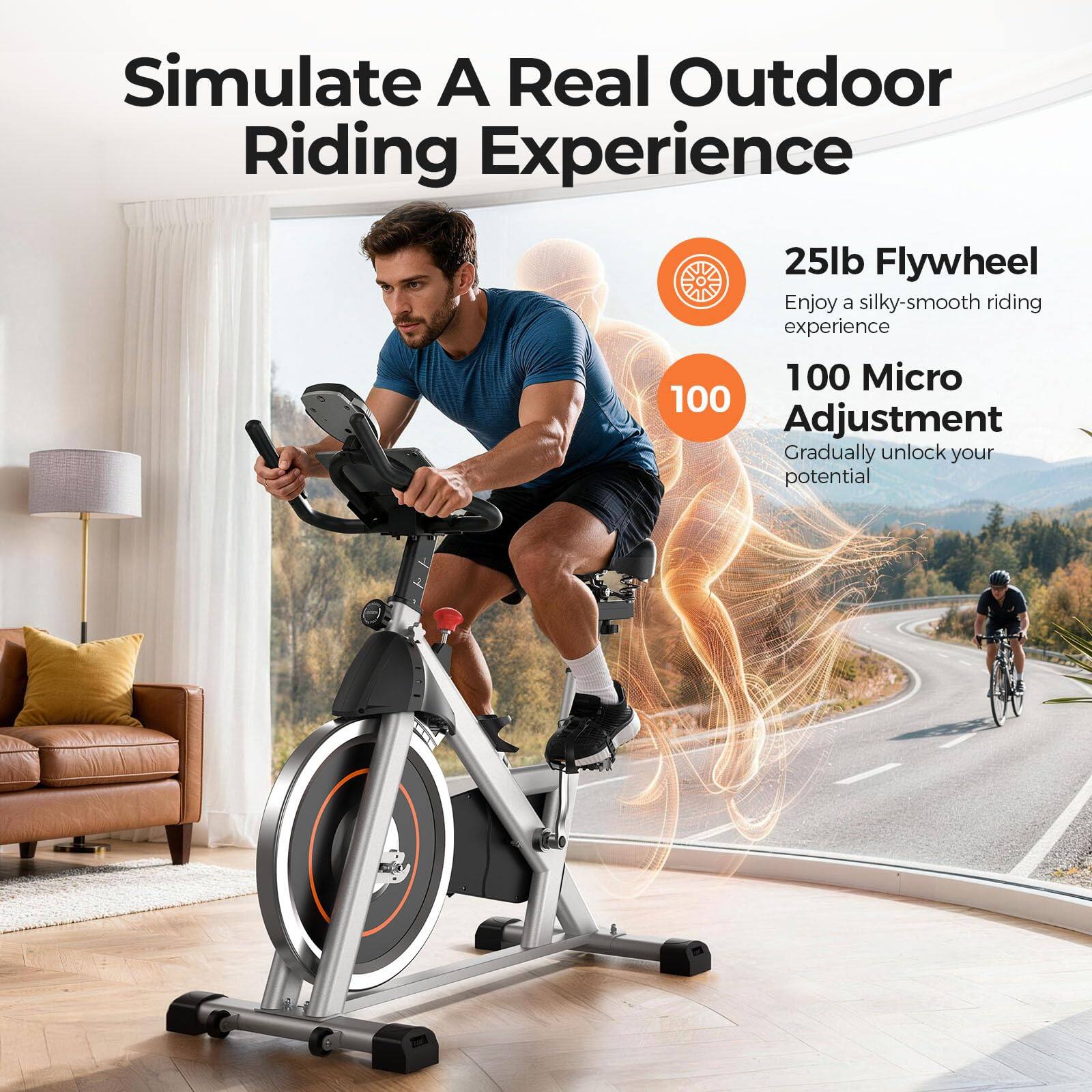 Simulate A Real Outdoor Riding Experience

25lb Flywheel
Enjoy a silky-smooth riding experience

100 Micro Adjustment
Gradually unlock your potential