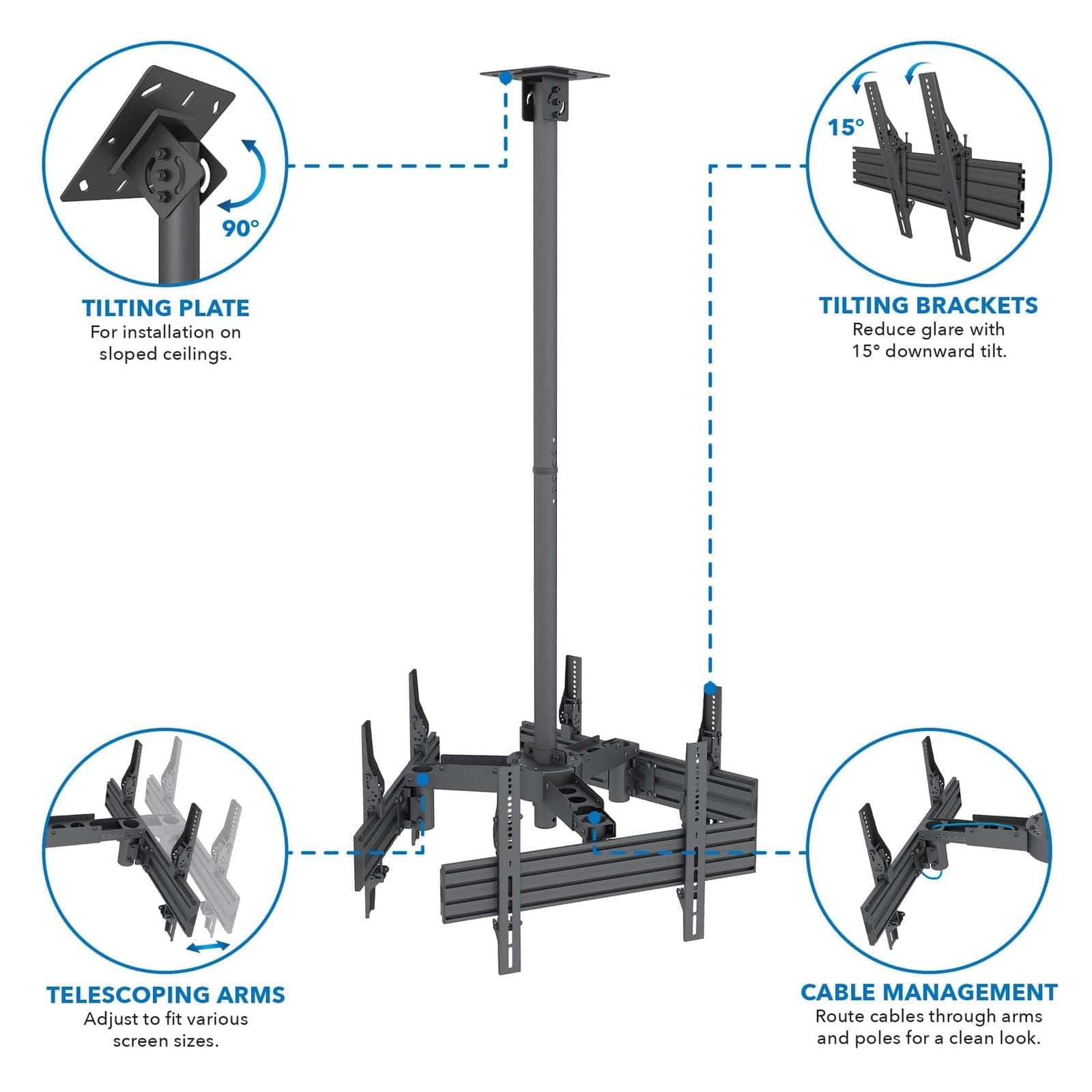 - TILTING PLATE  
  For installation on sloped ceilings.

- TILTING BRACKETS  
  Reduce glare with 15° downward tilt.

- TELESCOPING ARMS  
  Adjust to fit various screen sizes.

- CABLE MANAGEMENT  
  Route cables through arms and poles for a clean look.