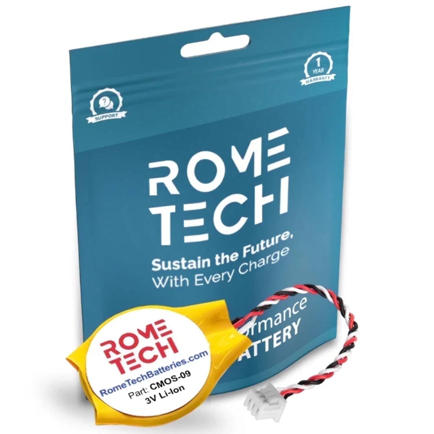 1 YEAR WARRANTY SUPPORT ROME TECH

Sustain the Future, With Every Charge

ROME TECH

RomeTechBatteries.com

Part: CMOS-09
3V Li-lon