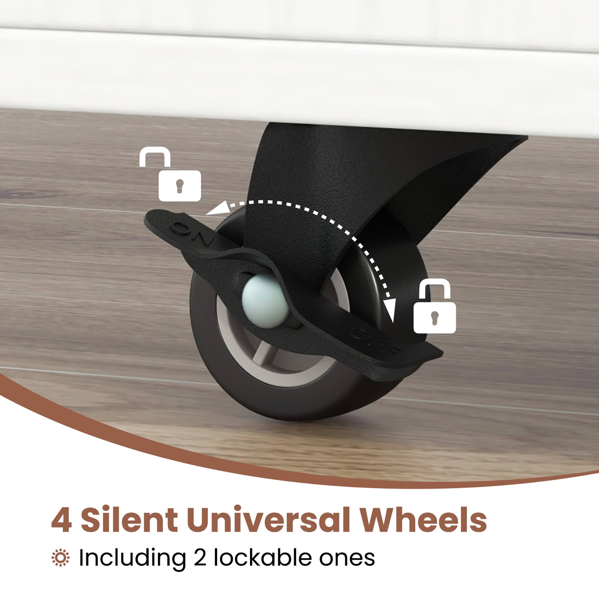4 Silent Universal Wheels  
Including 2 lockable ones