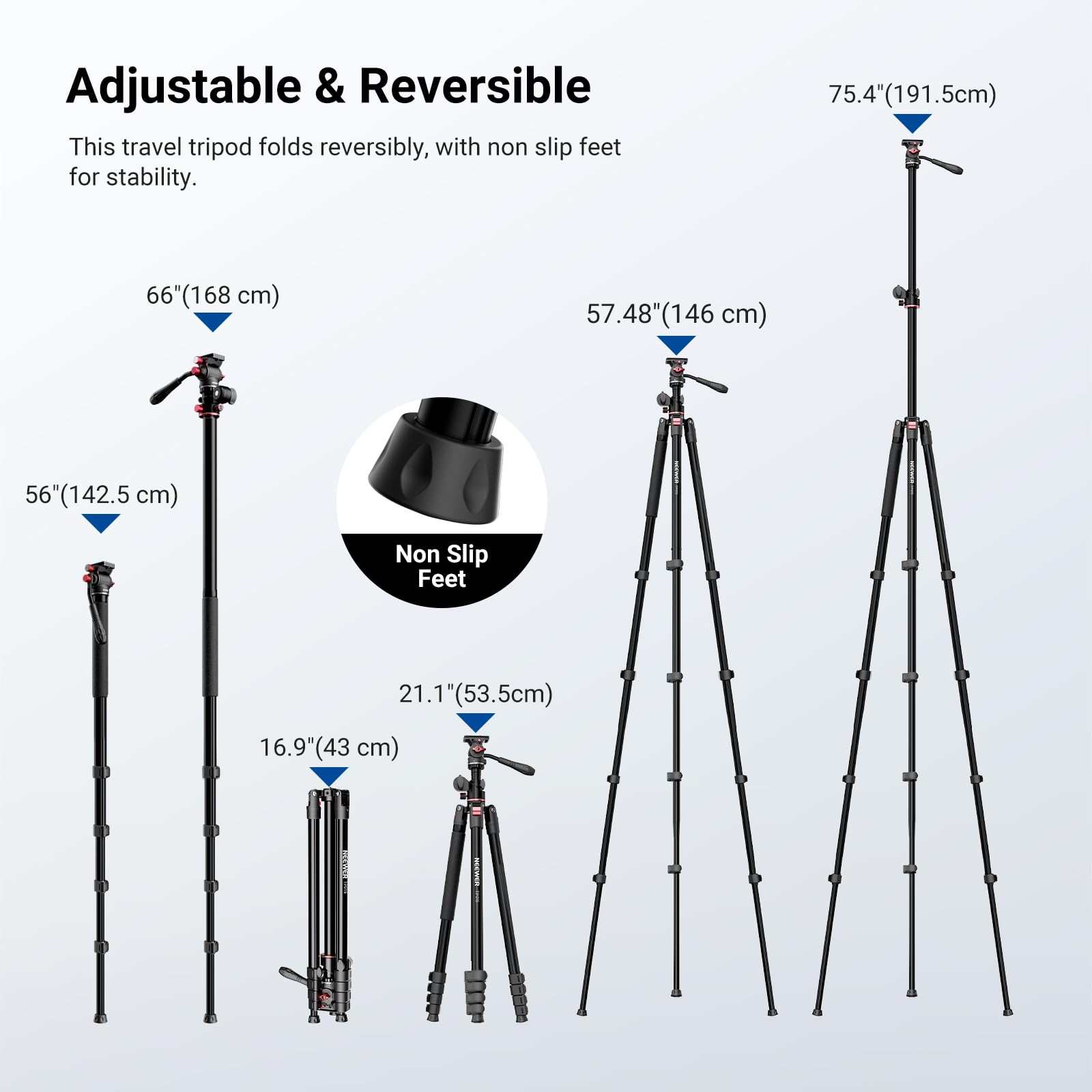 Adjustable & Reversible  
This travel tripod folds reversibly, with non slip feet for stability.  

- 75.4" (191.5 cm)  
- 66" (168 cm)  
- 57.48" (146 cm)  
- 56" (142.5 cm)  
- 21.1" (53.5 cm)  
- 16.9" (43 cm)  

Non Slip Feet