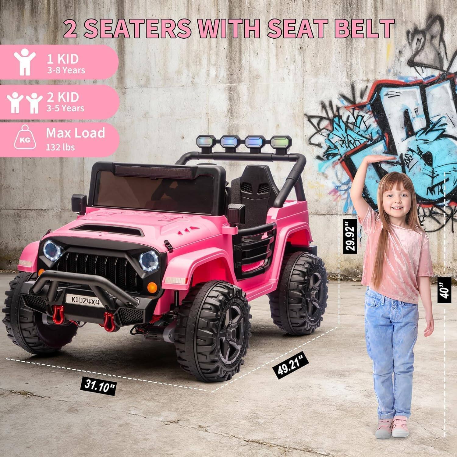 2 SEATERS WITH SEAT BELT

1 KID
3-8 Years

2 KID
3-5 Years

Max Load
132 lbs

Dimensions:
- 29.92" (width)
- 40" (length)
- 31.10" (height)
- 49.21" (overall length)