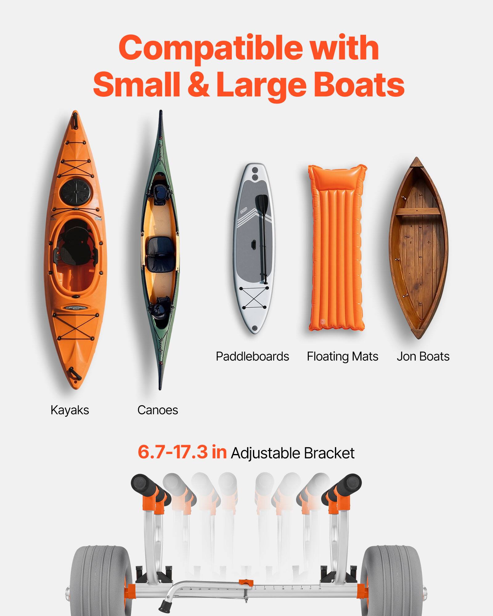 Compatible with Small & Large Boats - Paddleboards, Floating Mats, Jon Boats, Kayaks, Canoes  
6.7-17.3 in Adjustable Bracket