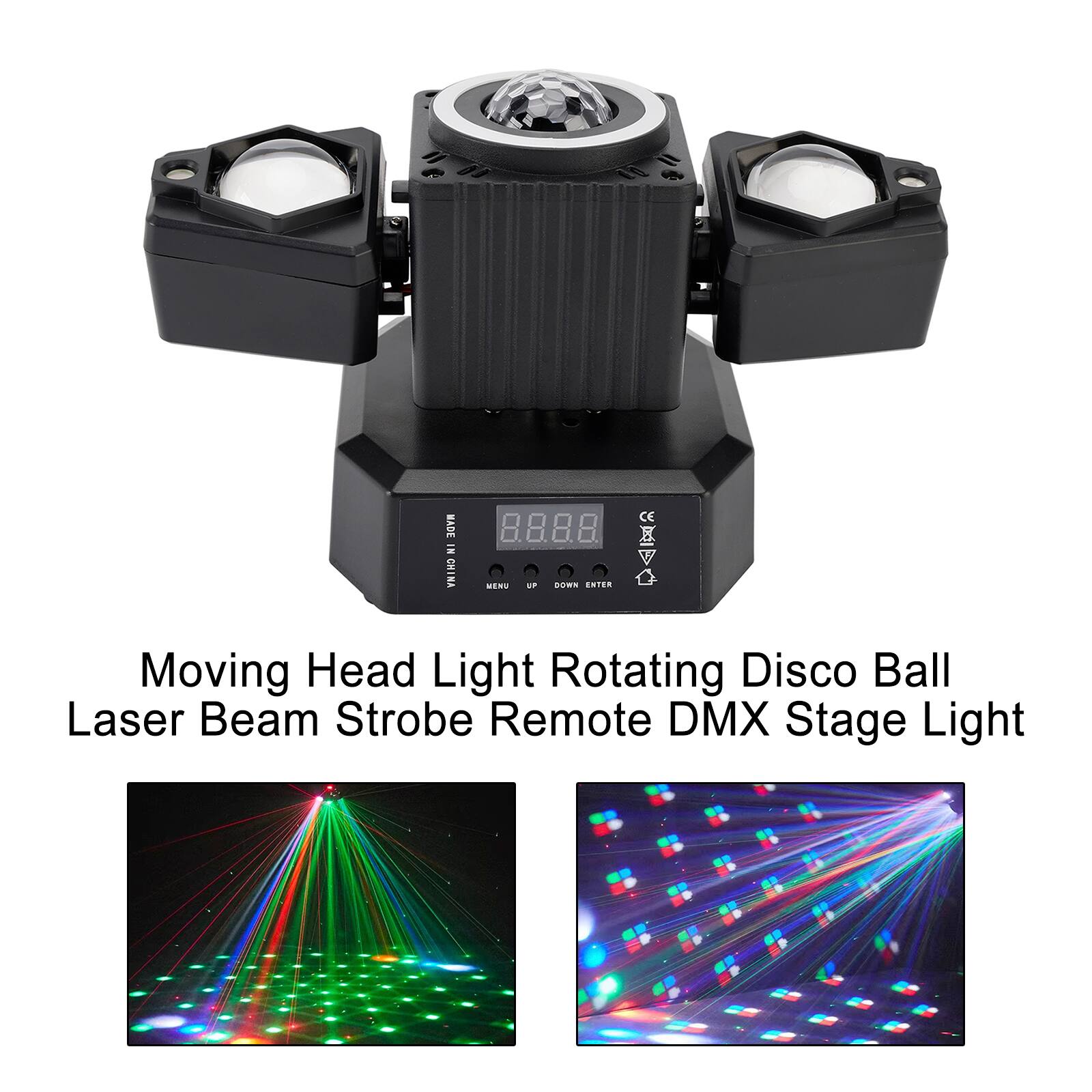 MADE IN CHINA

MENU UP DOWN ENTER CE

Moving Head Light Rotating Disco Ball Laser Beam Strobe Remote DMX Stage Light