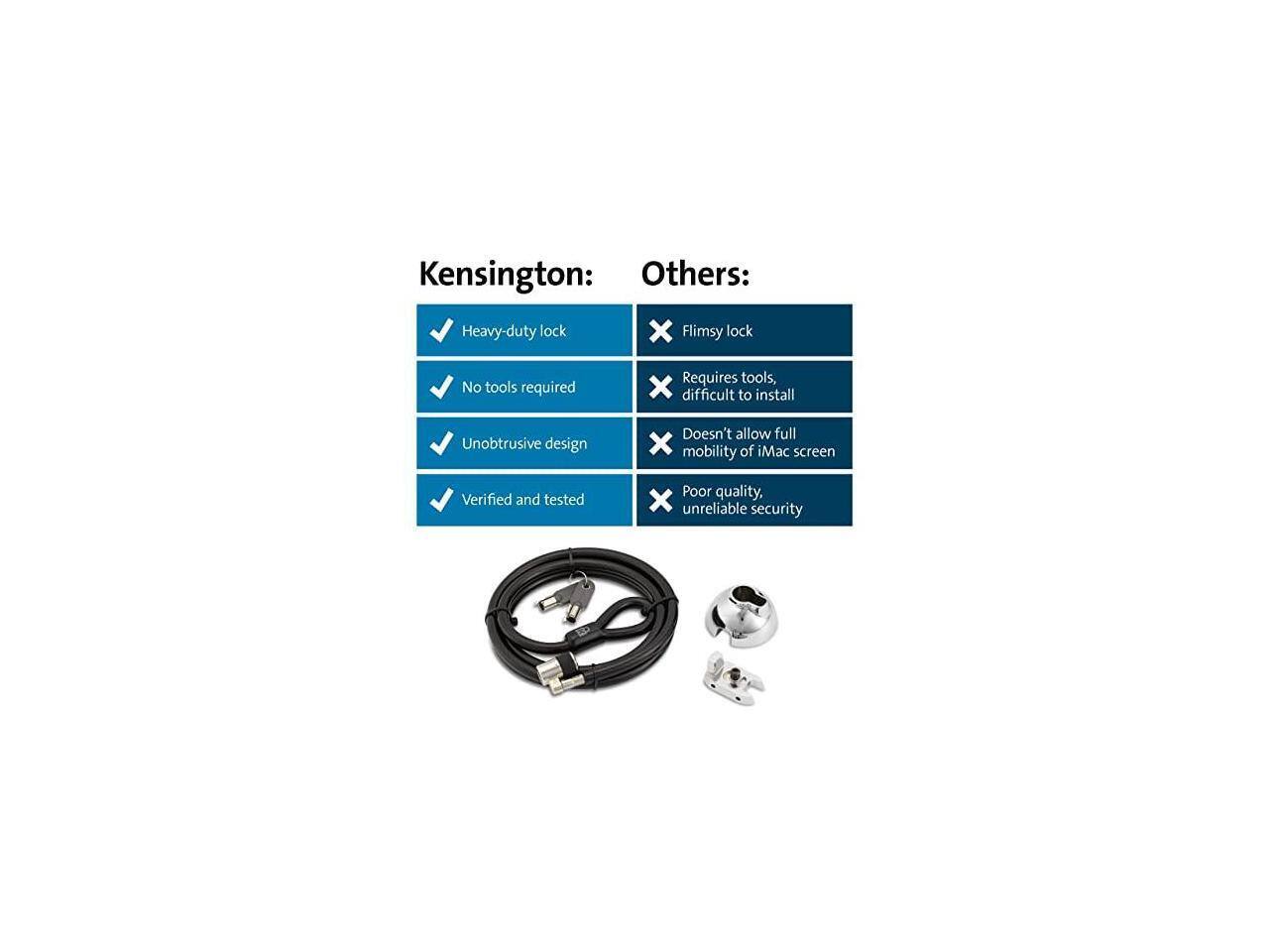 Kensington:
- Heavy-duty lock
- No tools required
- Unobtrusive design
- Verified and tested

Others:
- Flimsy lock
- Requires tools, difficult to install
- Doesn't allow full mobility of iMac screen
- Poor quality, unreliable security