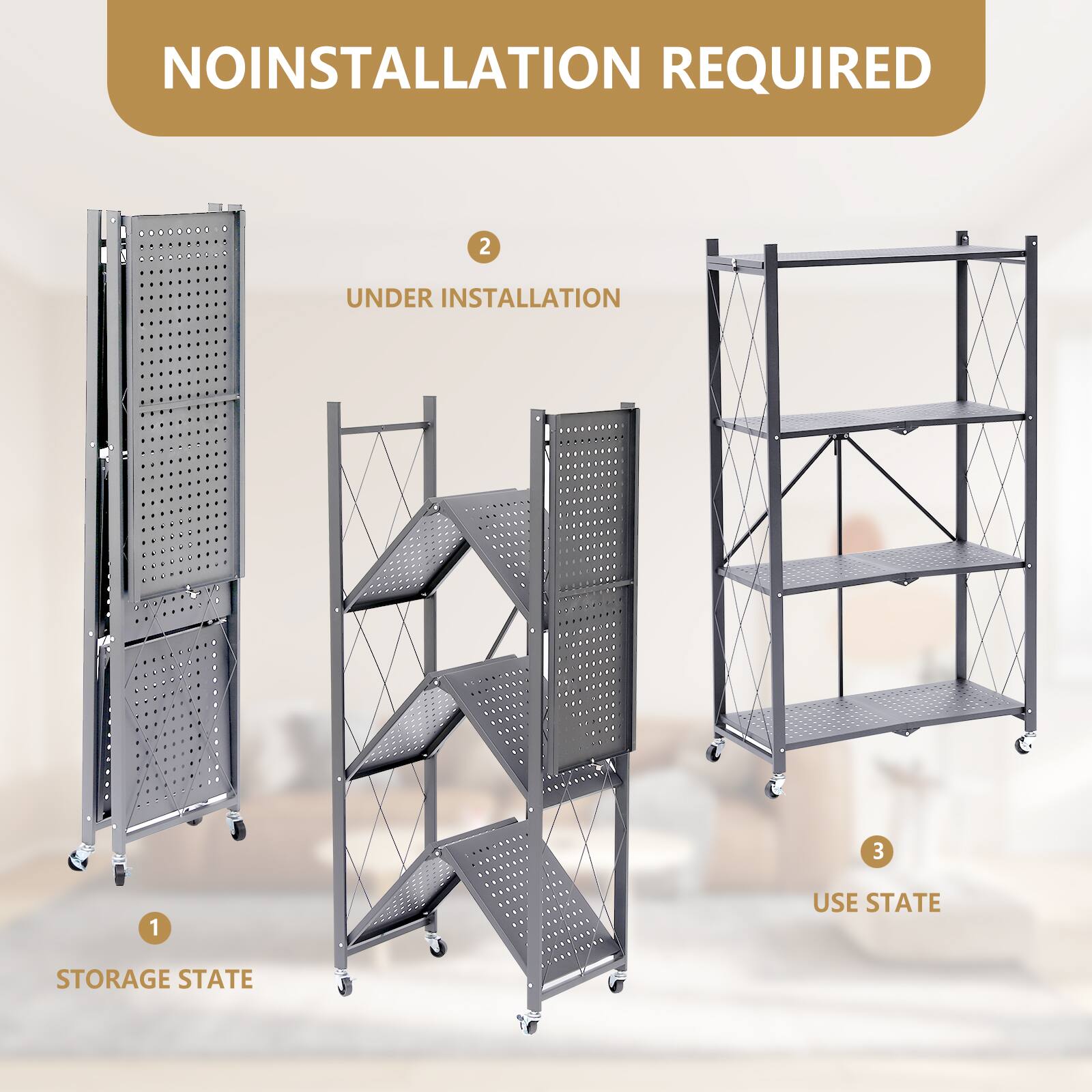 NO INSTALLATION REQUIRED

1. STORAGE STATE

2. UNDER INSTALLATION

3. USE STATE