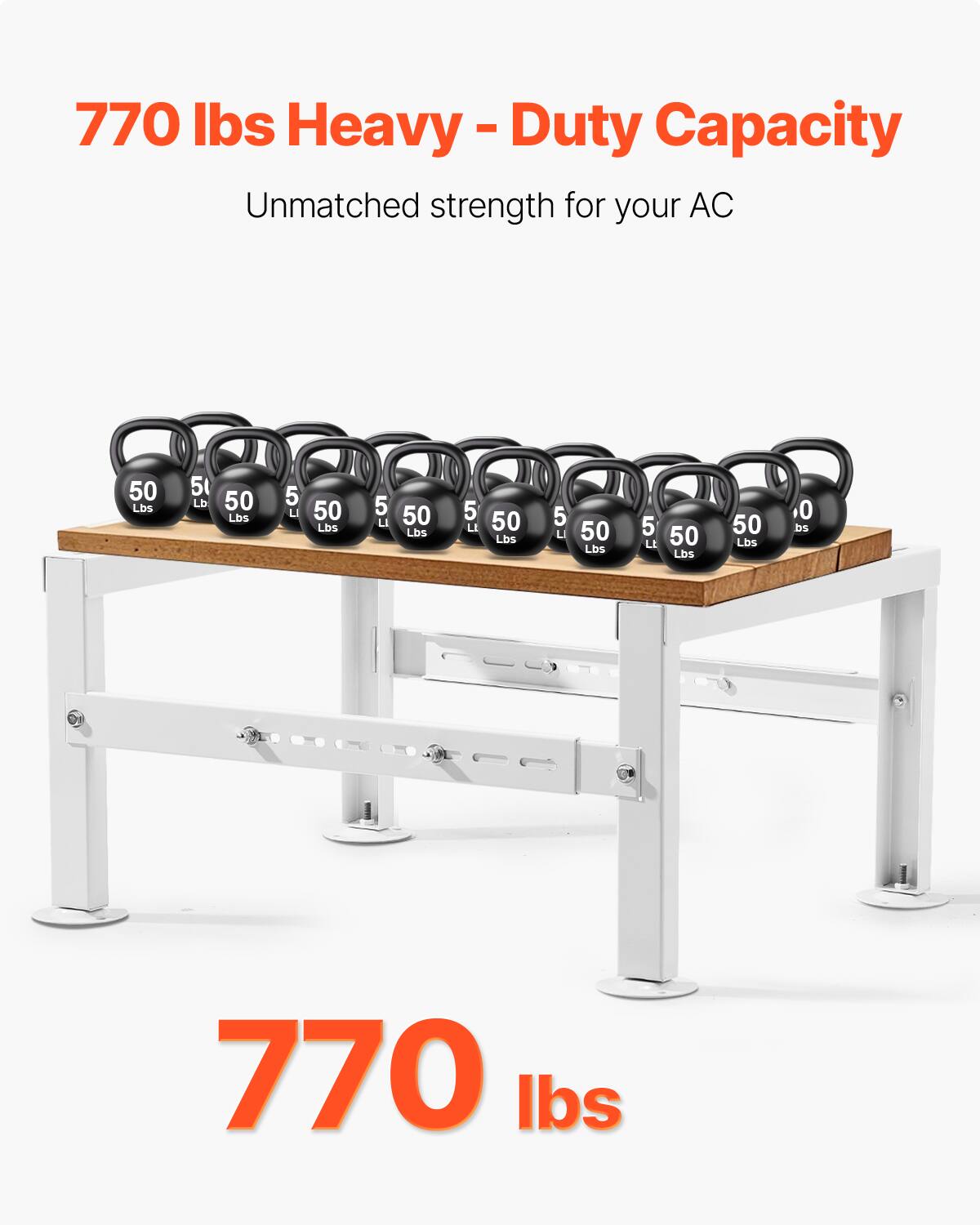 770 lbs Heavy - Duty Capacity  
Unmatched strength for your AC  

50 Lbs  
50 Lbs  
50 Lbs  
50 Lbs  
50 Lbs  
50 Lbs  
50 Lbs  
50 Lbs  
50 Lbs  
50 Lbs  

770 lbs