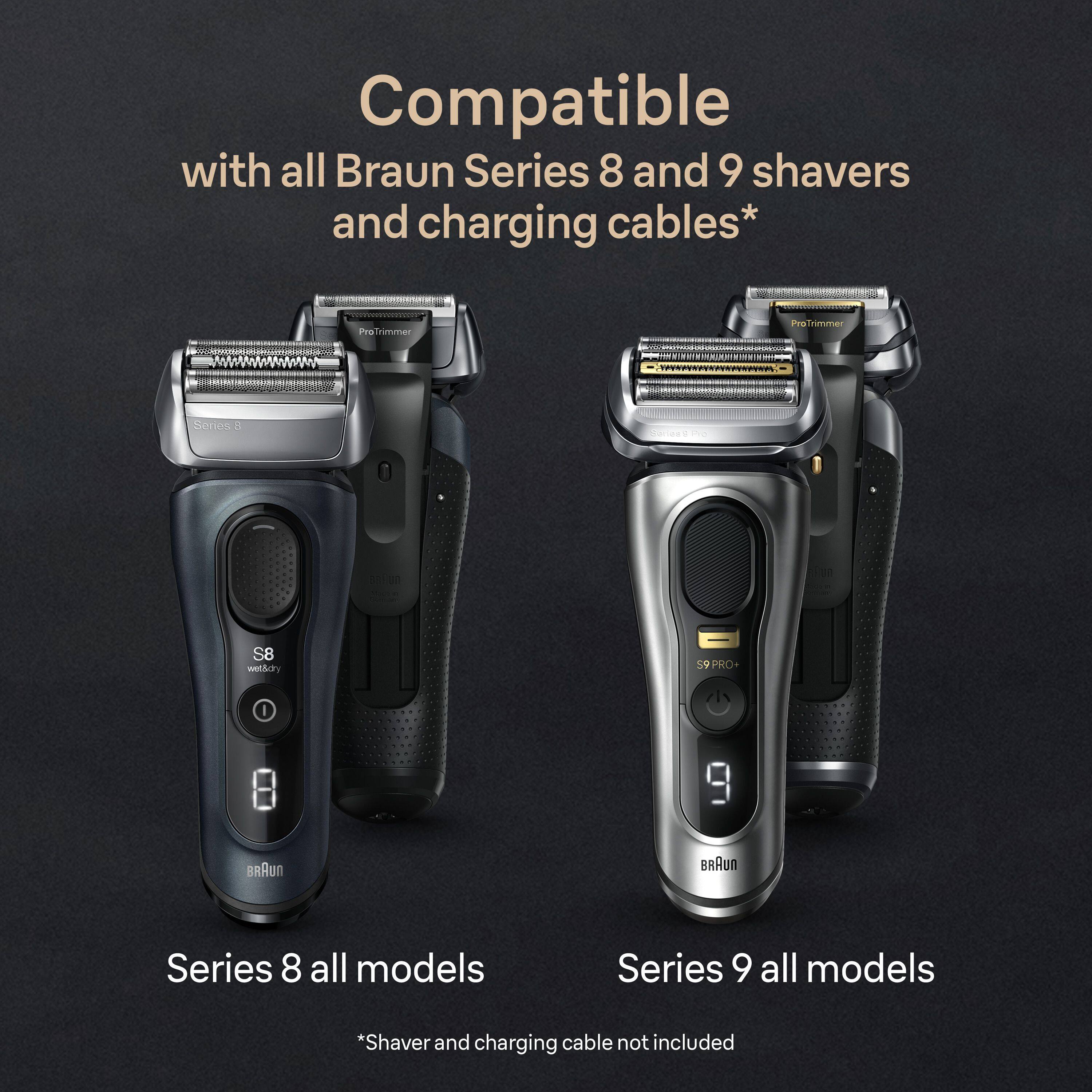 Compatible with all Braun Series 8 and 9 shavers and charging cables*  
Series 8 all models  
Series 9 all models  
*Shaver and charging cable not included
