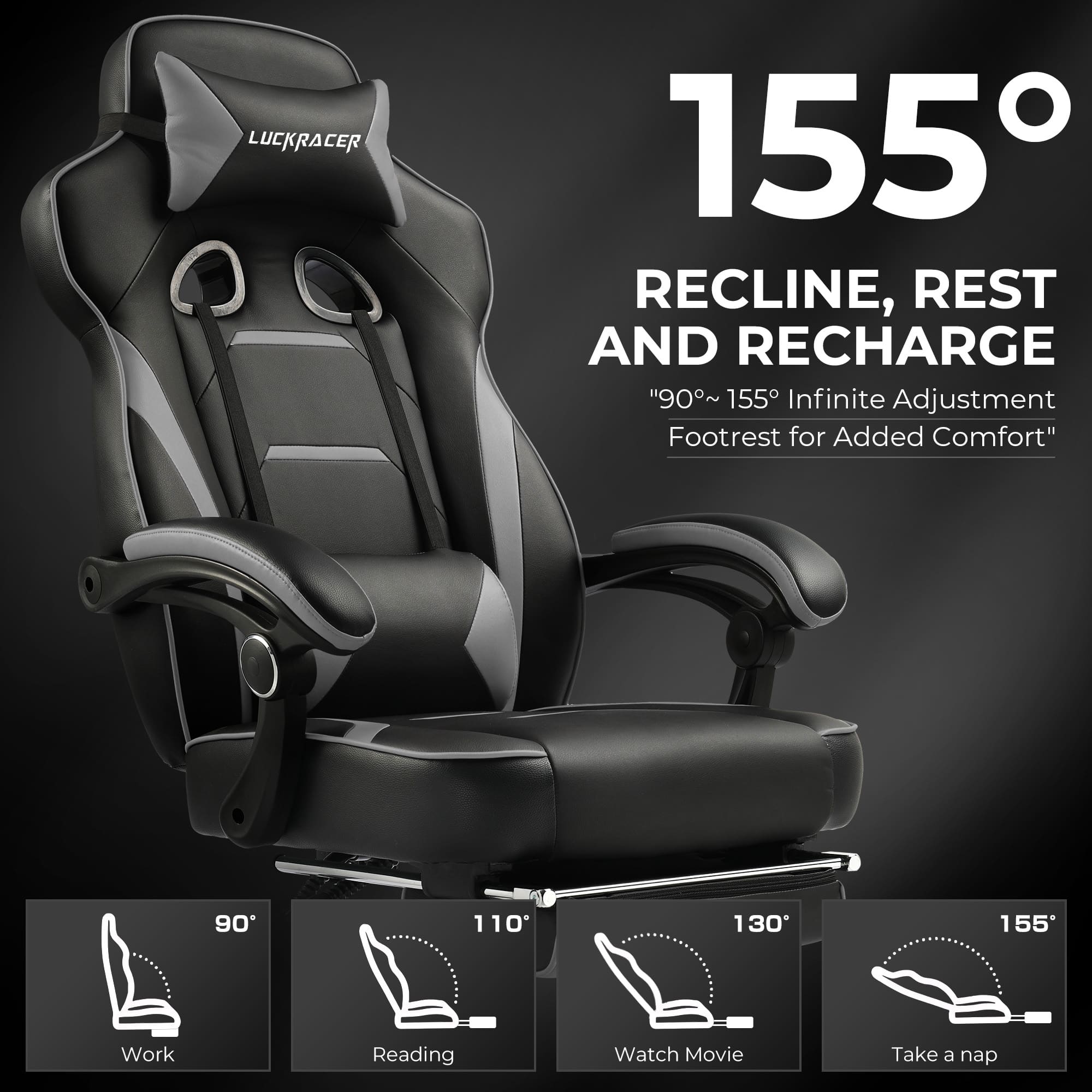 LUCKRACER 155 RECLINE, REST AND RECHARGE "90~155 Infinite Adjustment Footrest for Added Comfort" 90 110 130 155 Work Reading Watch Movie Take a nap