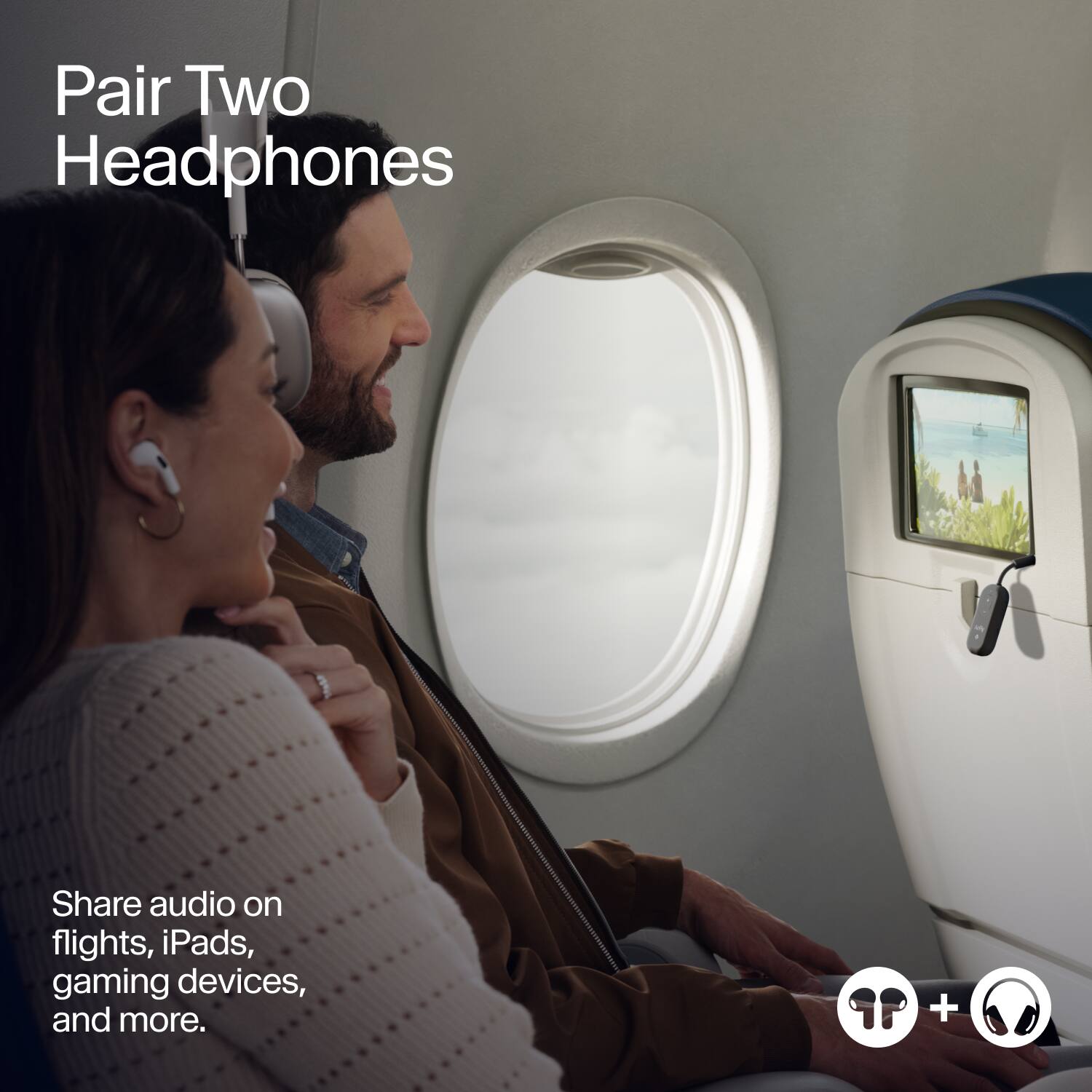Pair Two Headphones

Share audio on flights, iPads, gaming devices, and more.