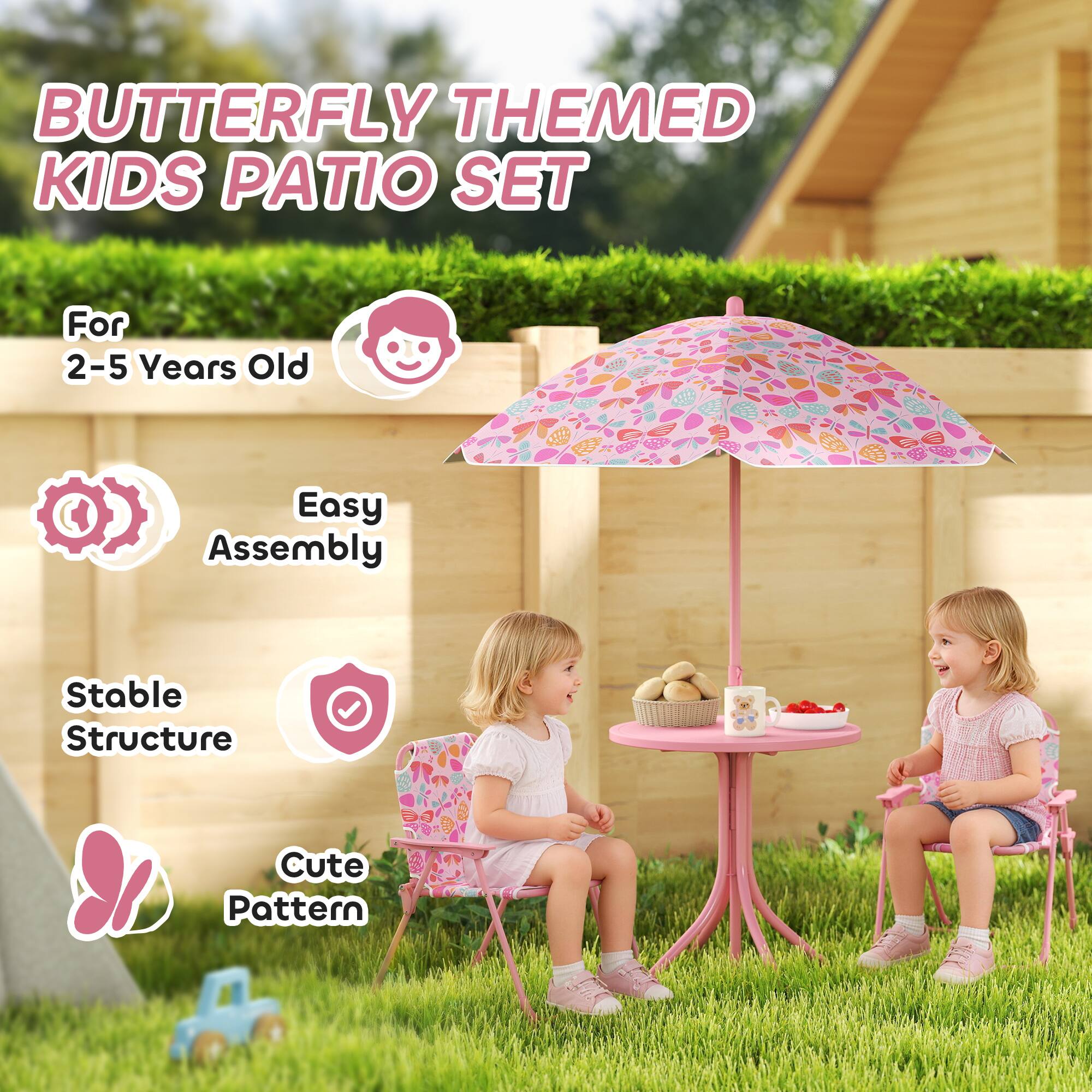 BUTTERFLY THEMED KIDS PATIO SET

For 2-5 Years Old

Easy Assembly

Stable Structure

Cute Pattern