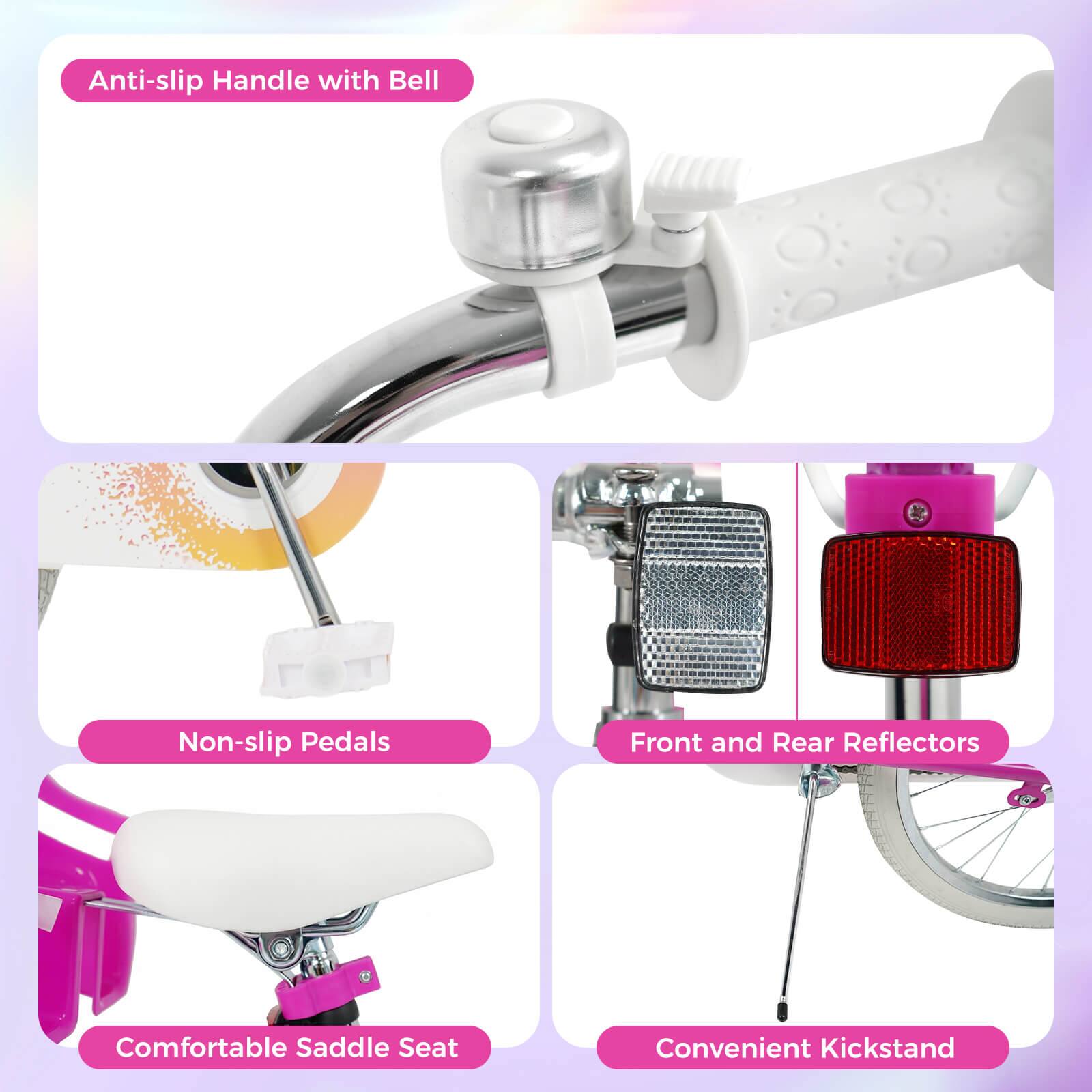 Anti-slip Handle with Bell  
Non-slip Pedals  
Front and Rear Reflectors  
Comfortable Saddle Seat  
Convenient Kickstand