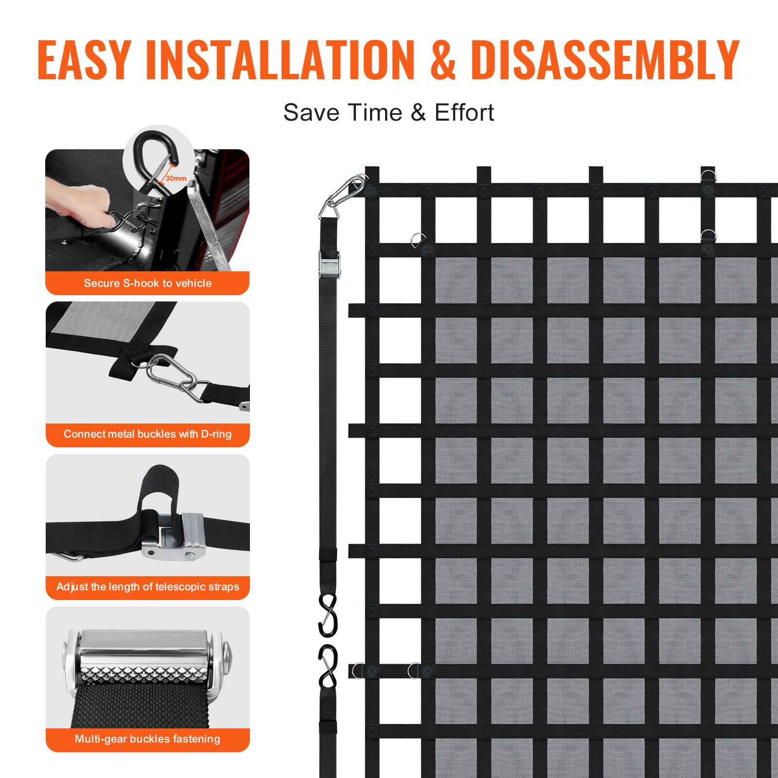 EASY INSTALLATION & DISASSEMBLY  
Save Time & Effort  

- Secure S-hook to vehicle  
- Connect metal buckles with D-ring  
- Adjust the length of telescopic straps  
- Multi-gear buckles fastening