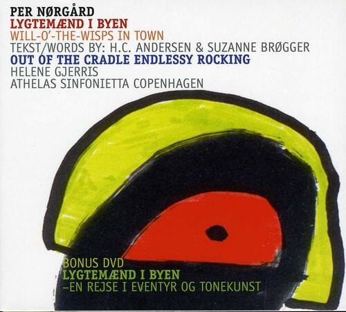 PER NØRGÅRD  
LYGTEMAND I BYEN  
WILL-O'-THE-WISPS IN TOWN  
TEKST/WORDS BY: H.C. ANDERSEN & SUZANNE BROGGER  
OUT OF THE CRADLE ENDLESSLY ROCKING  
HELENE GJERRIS  
ATHELAS SINFONIETTA COPENHAGEN  

BONUS DVD  
LYGTEMAND I BYEN  
-EN REJSE I EVENTYR OG TONEKUNST