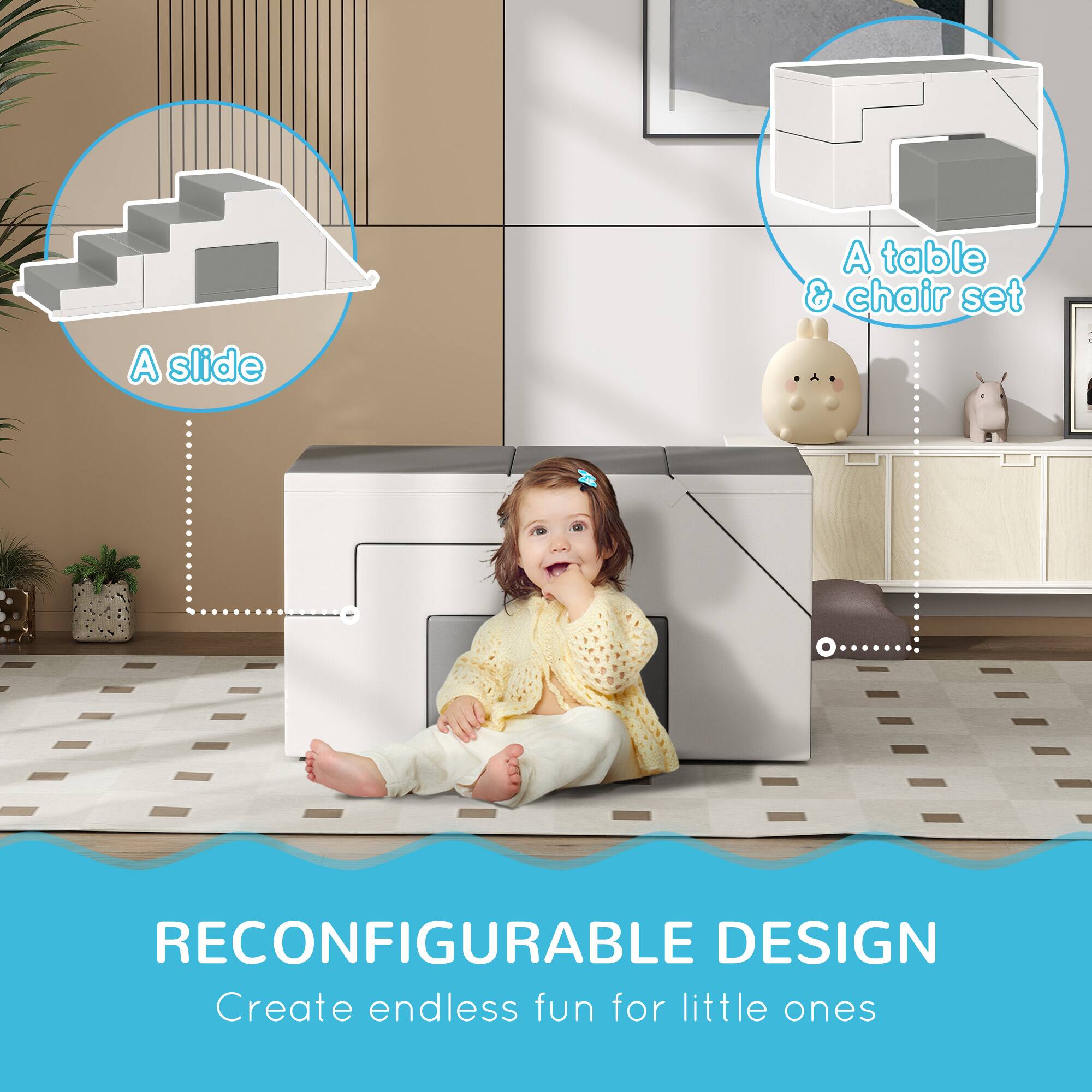 A slide  
A table & chair set  

RECONFIGURABLE DESIGN  
Create endless fun for little ones