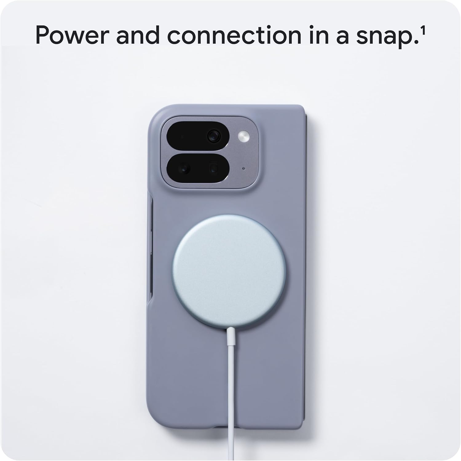 Power and connection in a snap.¹