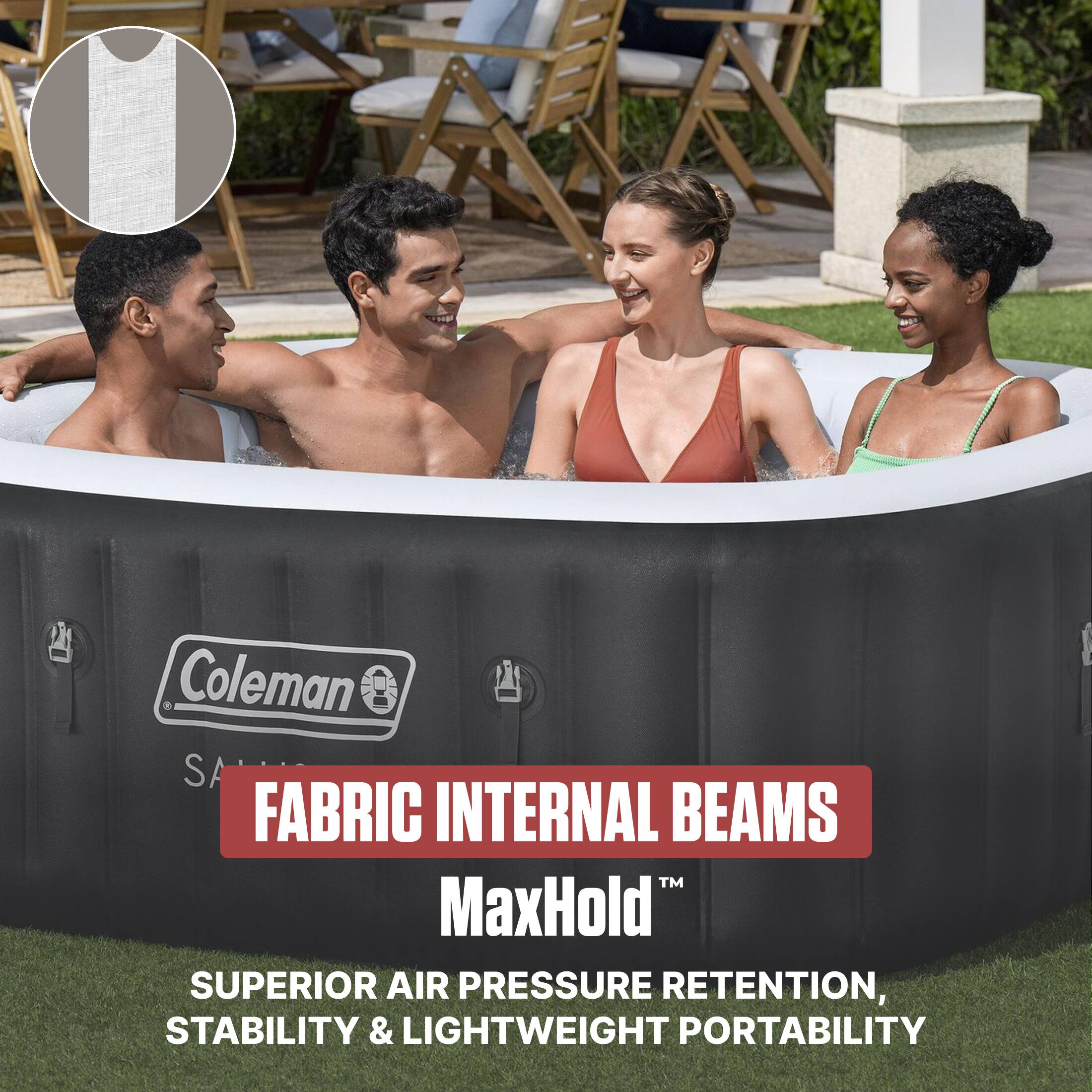 Coleman SA  
FABRIC INTERNAL BEAMS™  
MaxHold™  
SUPERIOR AIR PRESSURE RETENTION,  
STABILITY & LIGHTWEIGHT PORTABILITY