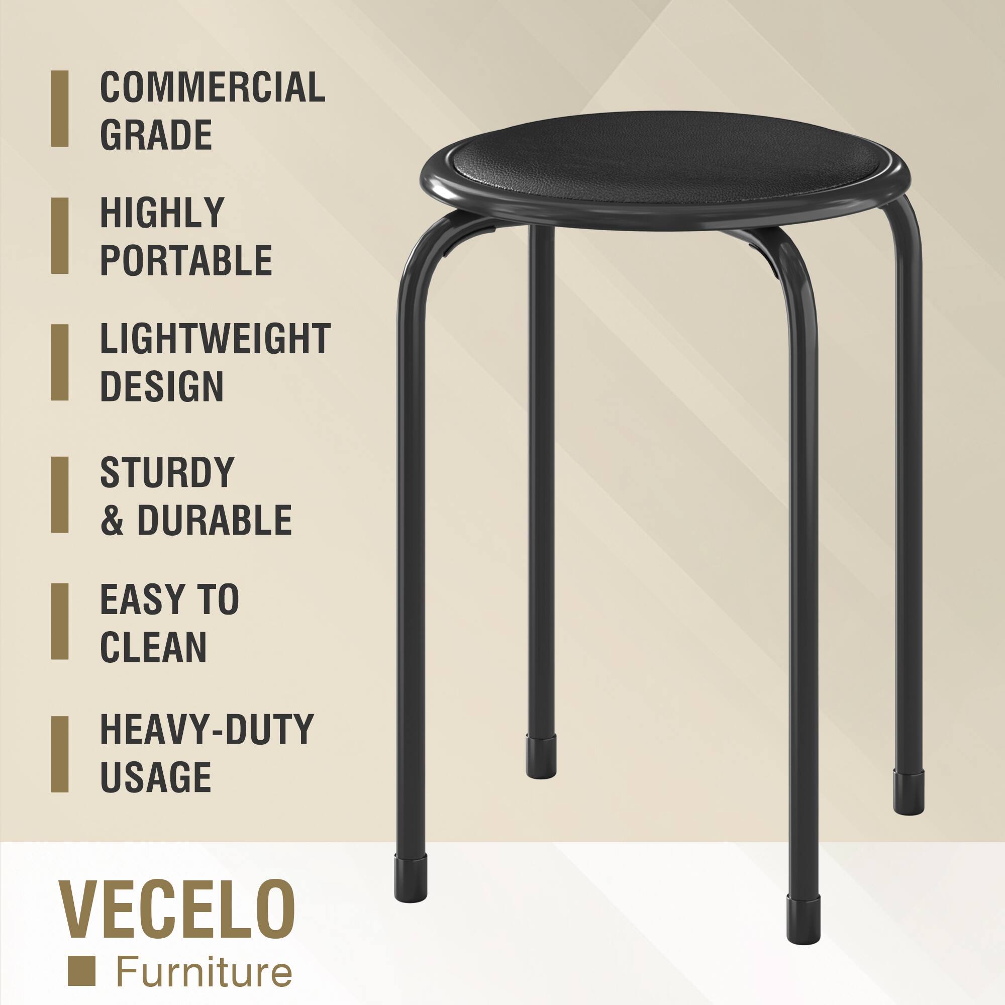 COMMERCIAL GRADE  
HIGHLY PORTABLE  
LIGHTWEIGHT DESIGN  
STURDY & DURABLE  
EASY TO CLEAN  
HEAVY-DUTY USAGE  

VECELO Furniture
