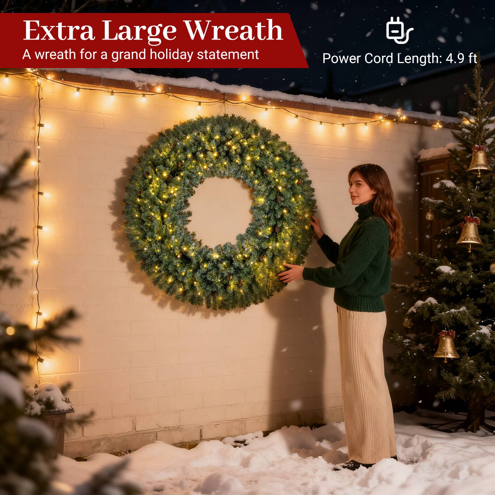 Extra Large Wreath  
A wreath for a grand holiday statement  
Power Cord Length: 4.9 ft