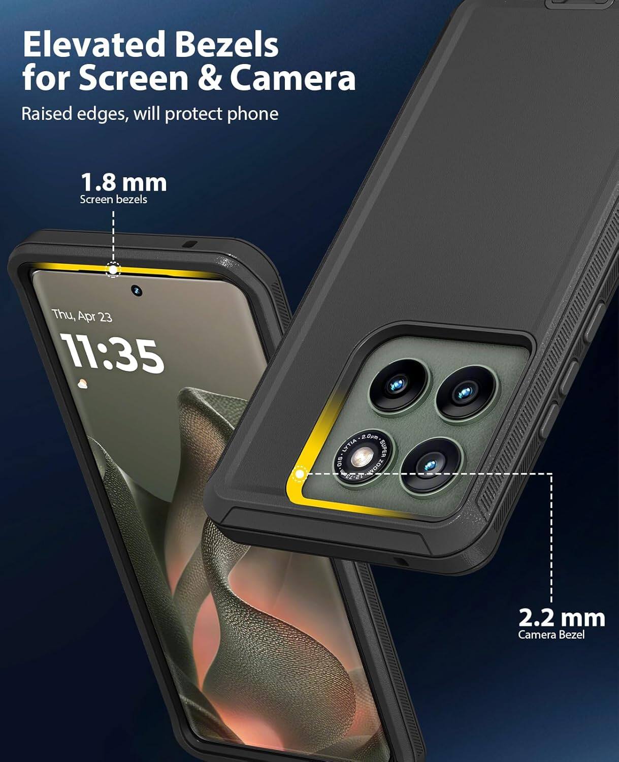 Elevated Bezels for Screen & Camera  
Raised edges, will protect phone  

1.8 mm  
Screen bezels  

2.2 mm  
Camera Bezel  

Thu, Apr 23  
11:35