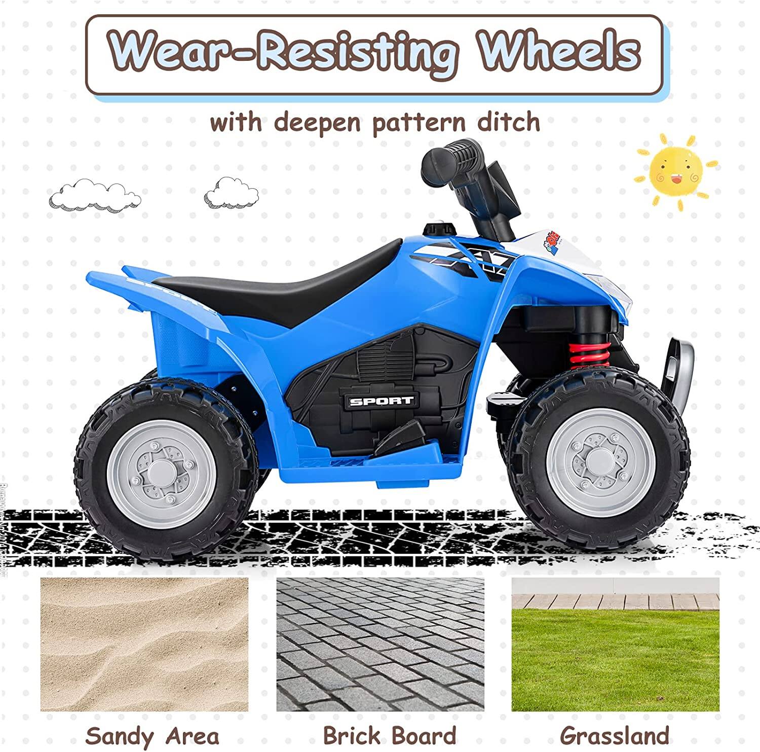 Wear-Resisting Wheels  
with deepen pattern ditch  

Sandy Area  
Brick Board  
Grassland