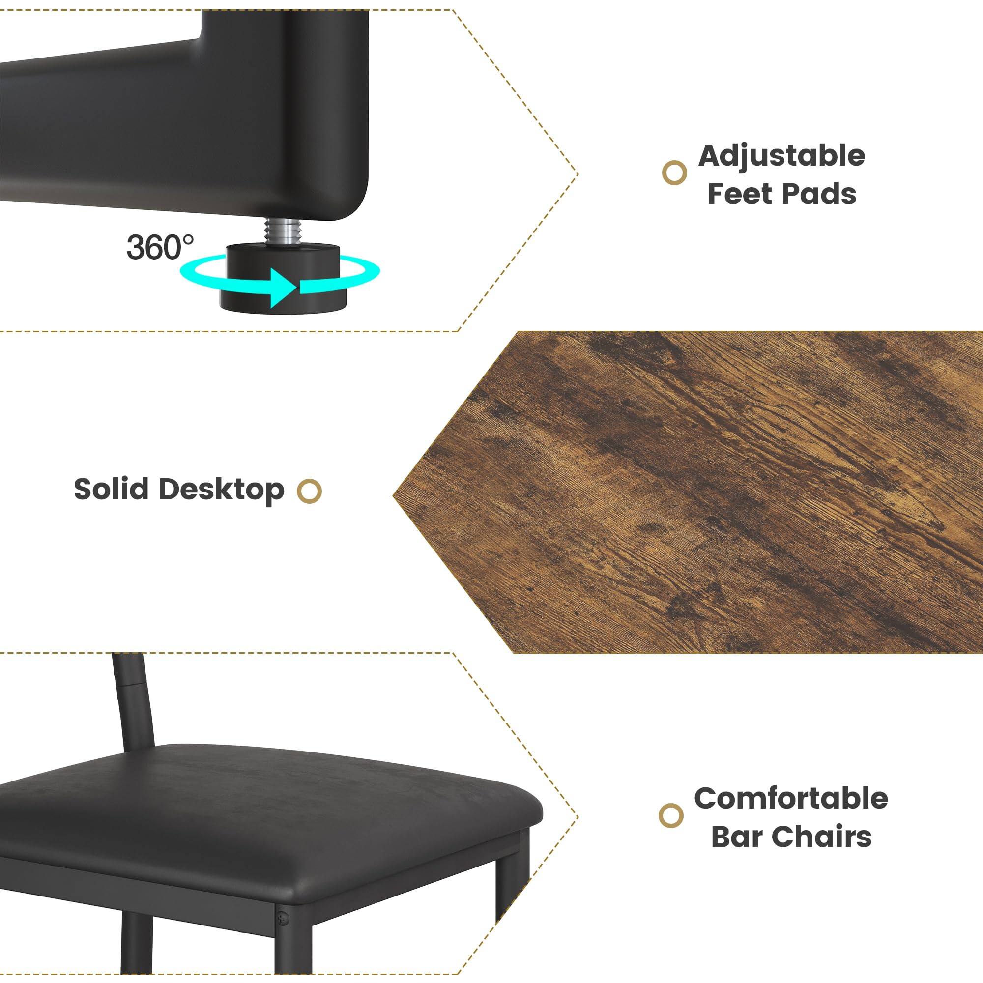Adjustable Feet Pads  
360°  
Solid Desktop  
Comfortable Bar Chairs