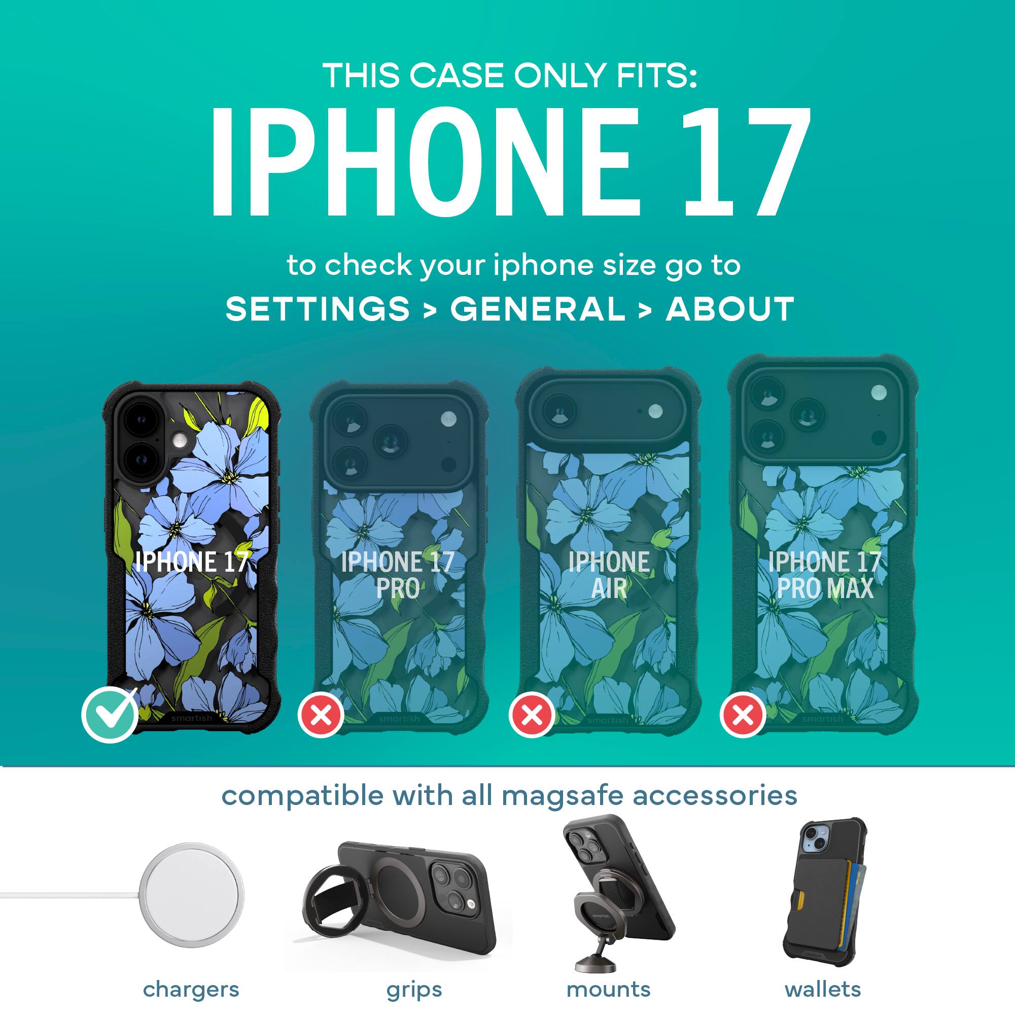 THIS CASE ONLY FITS: IPHONE 17

to check your iphone size go to SETTINGS > GENERAL > ABOUT

IPHONE 17
IPHONE 17 PRO
IPHONE AIR
IPHONE 17 PRO MAX

compatible with all magsafe accessories
chargers
grips
mounts
wallets